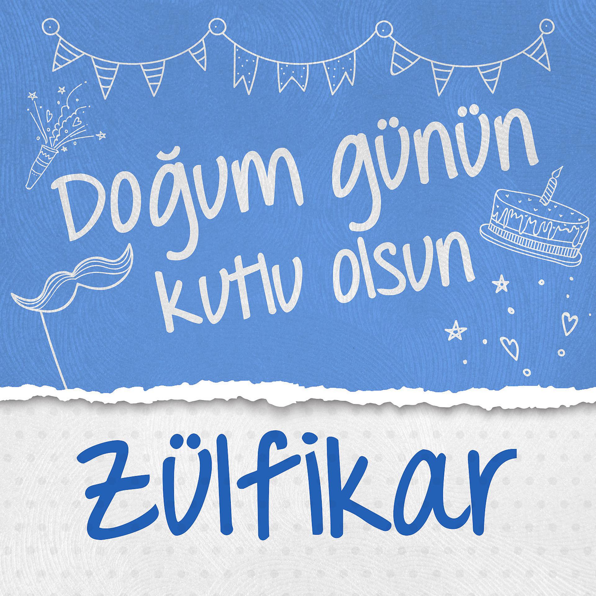 Постер альбома Doğum Günün Kutlu Olsun Zülfikar