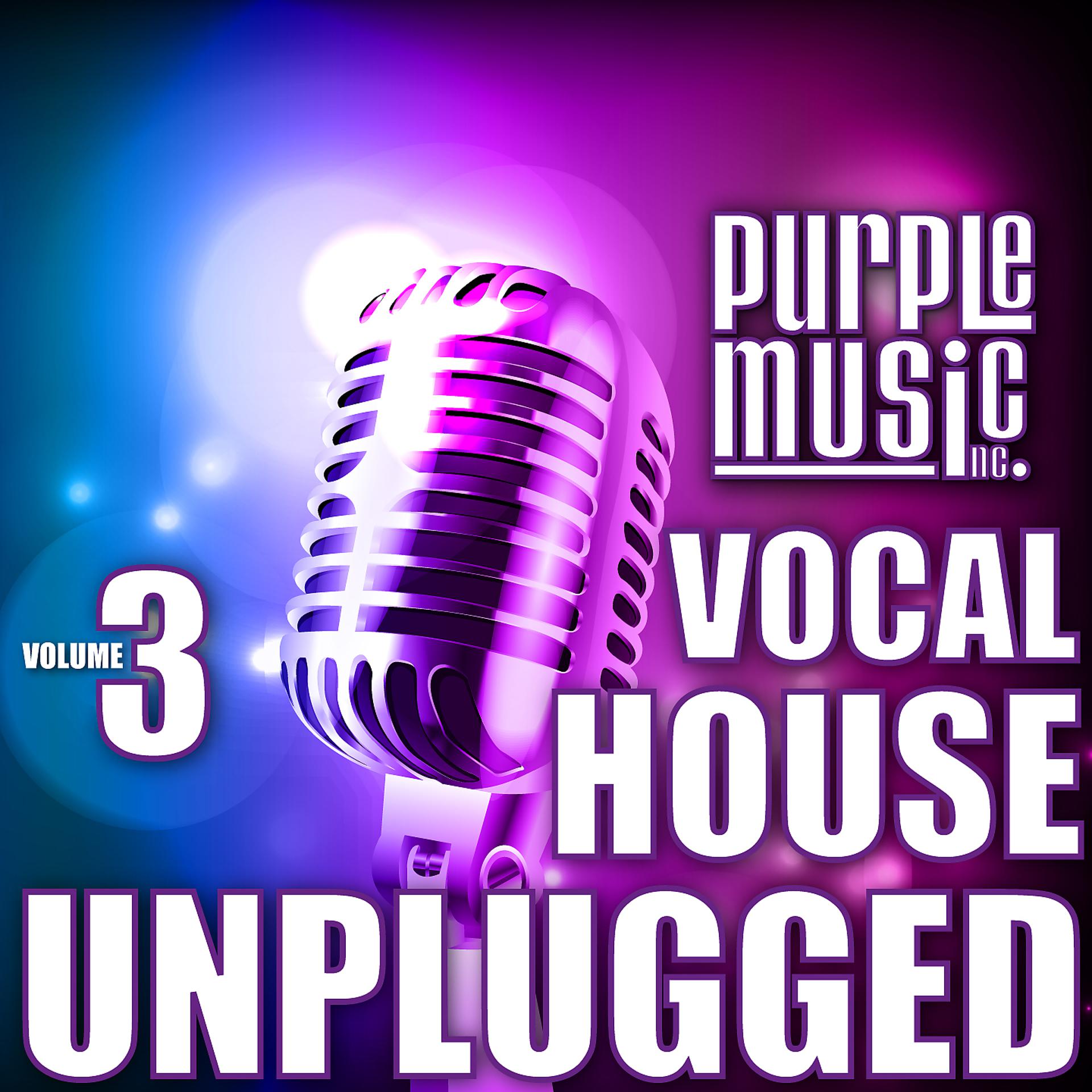 Постер альбома Purple Music Vocal House Unplugged, Vol. 3
