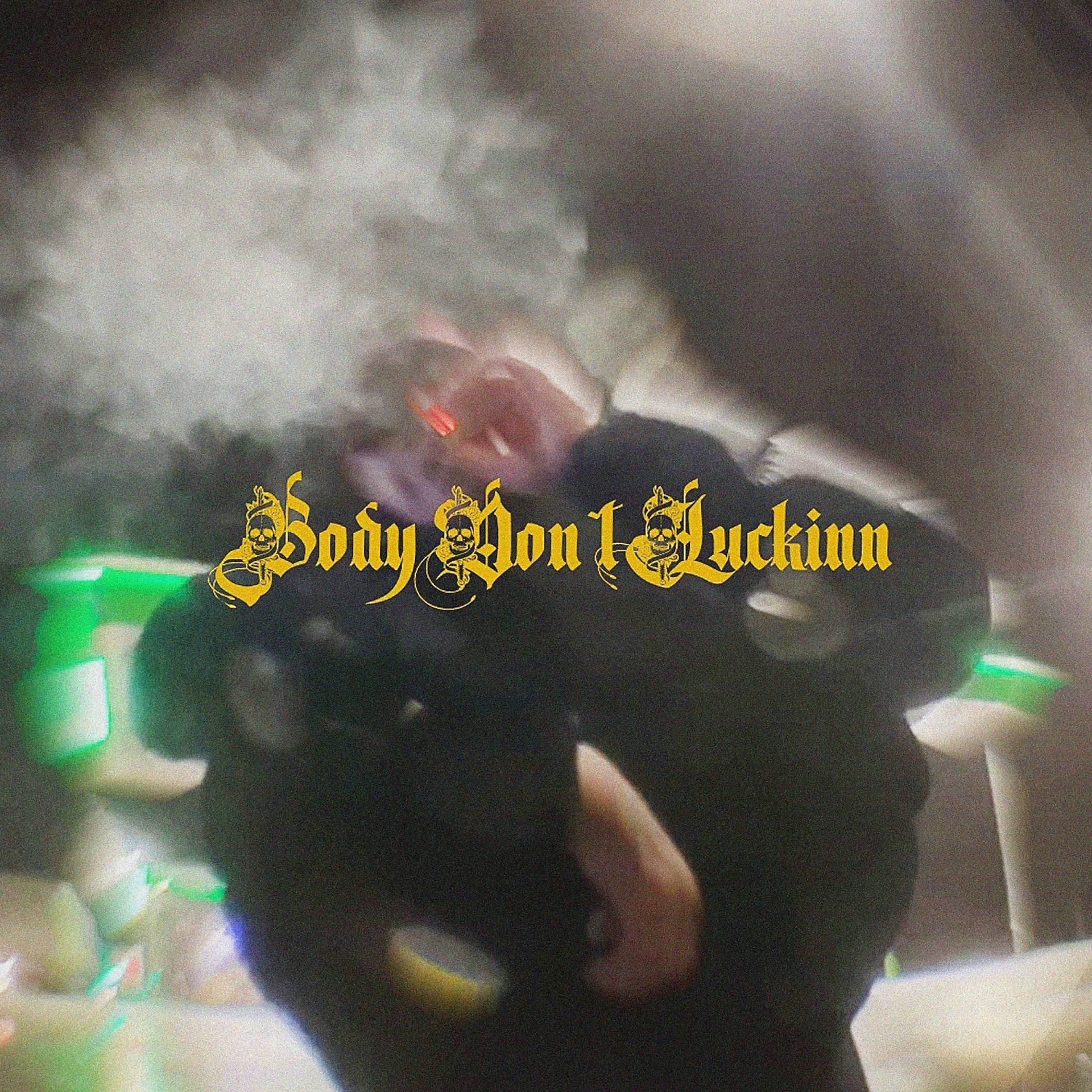 Постер альбома Body Don`t Luckinn