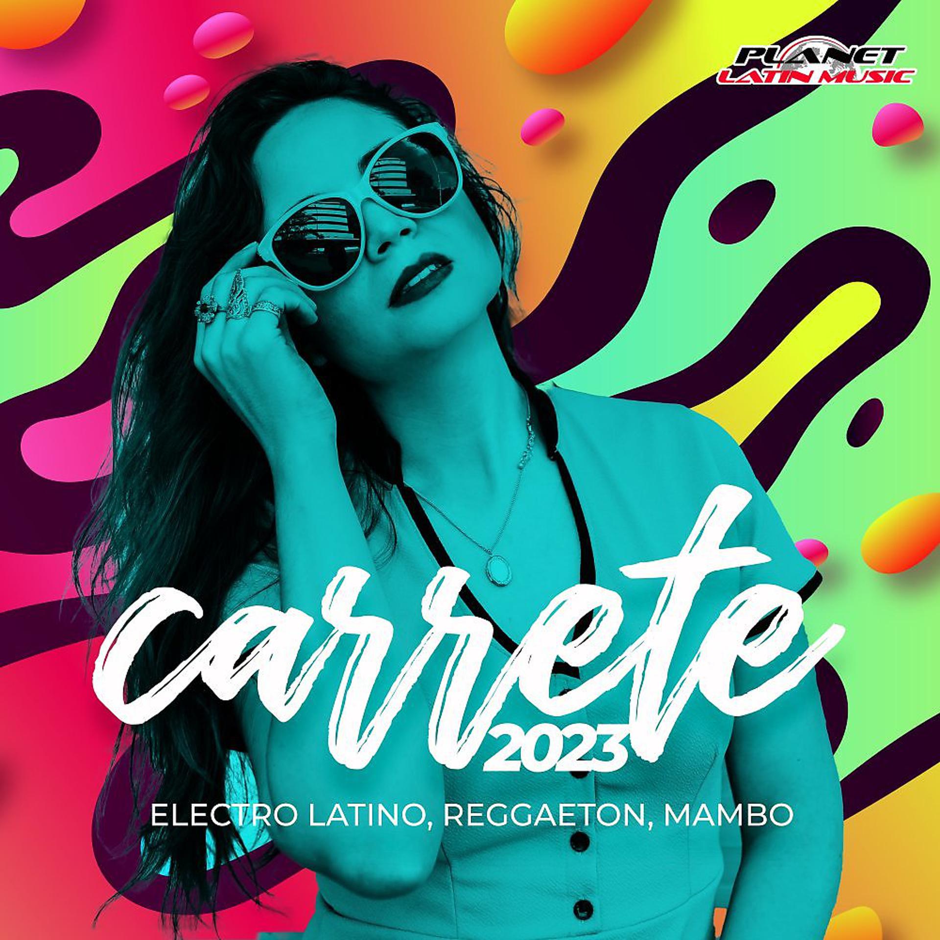 Постер альбома Carrete 2023 (Electro Latino, Reggaeton, Mambo)