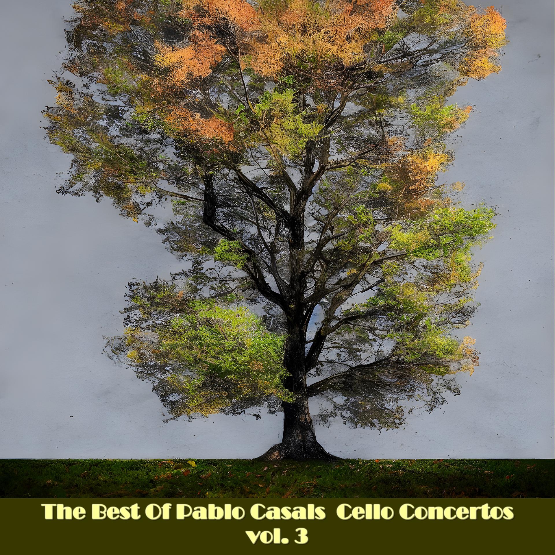Постер альбома The Best Of Pablo Casals Cello Concertos, vol. 3