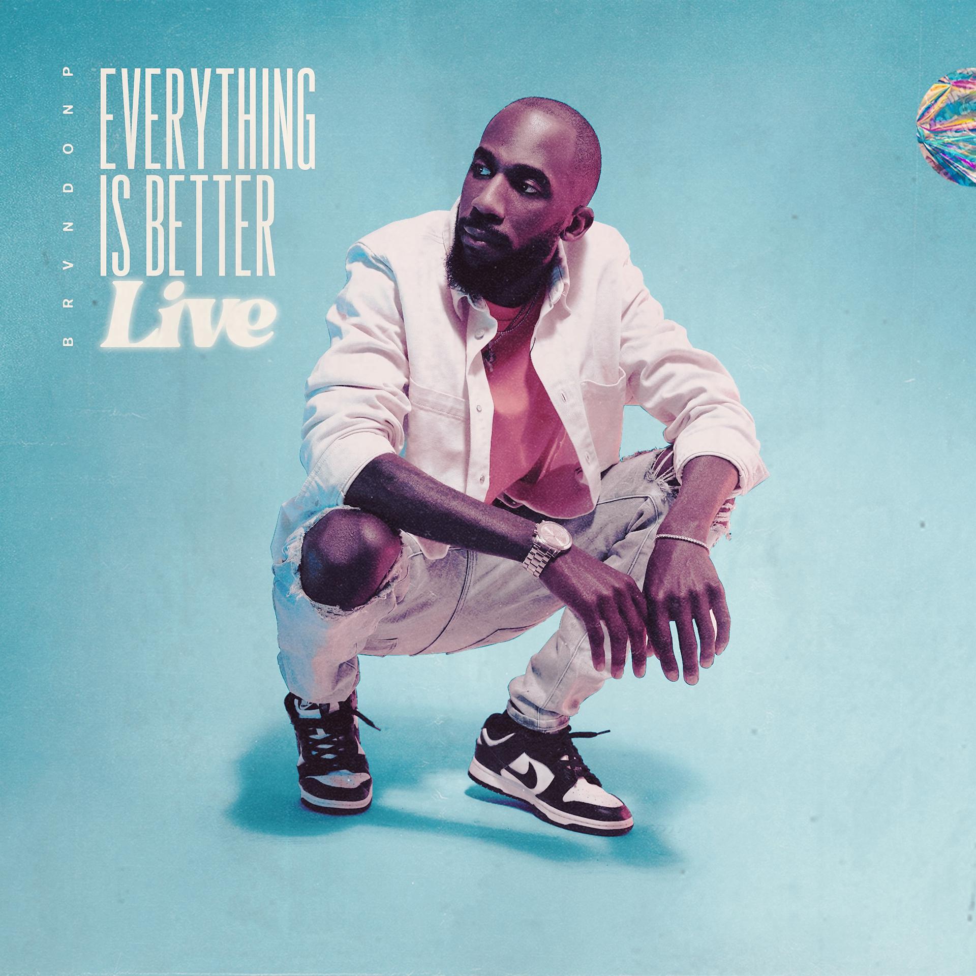 Постер альбома Everything Is Better (Live)