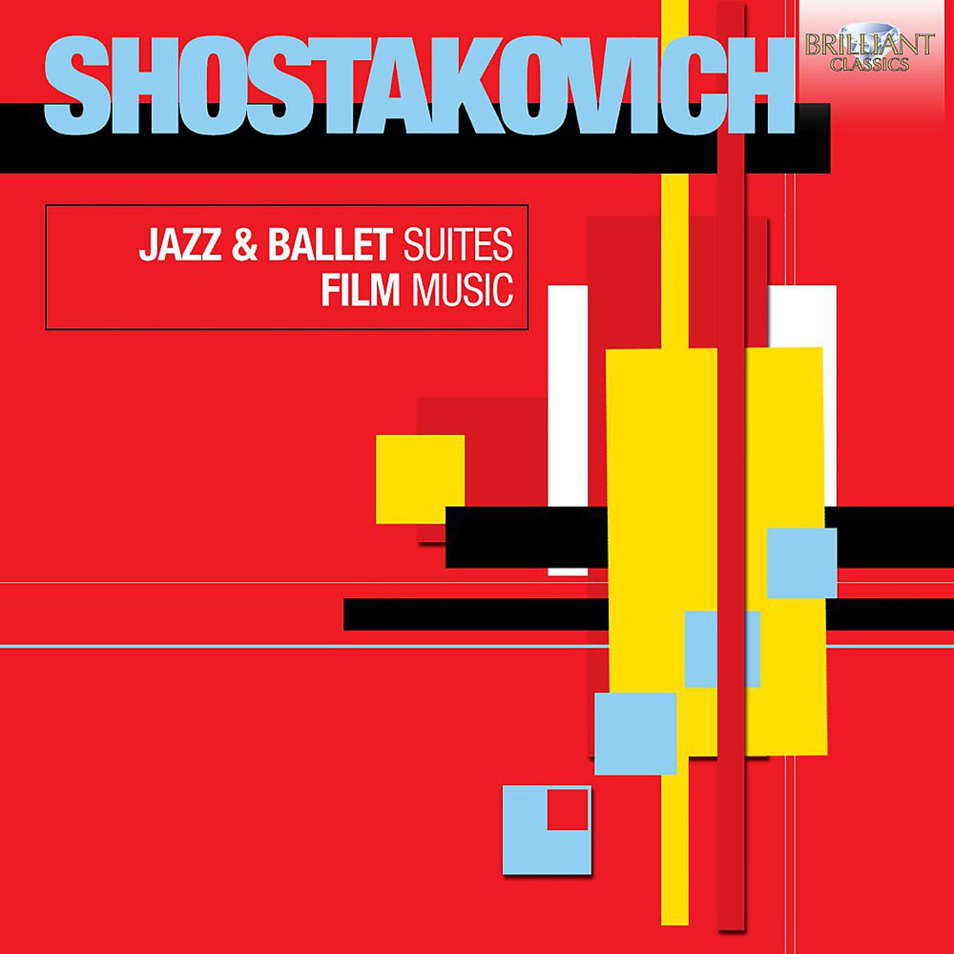 Постер альбома Shostakovich: Jazz & Ballet Suites, Film Music