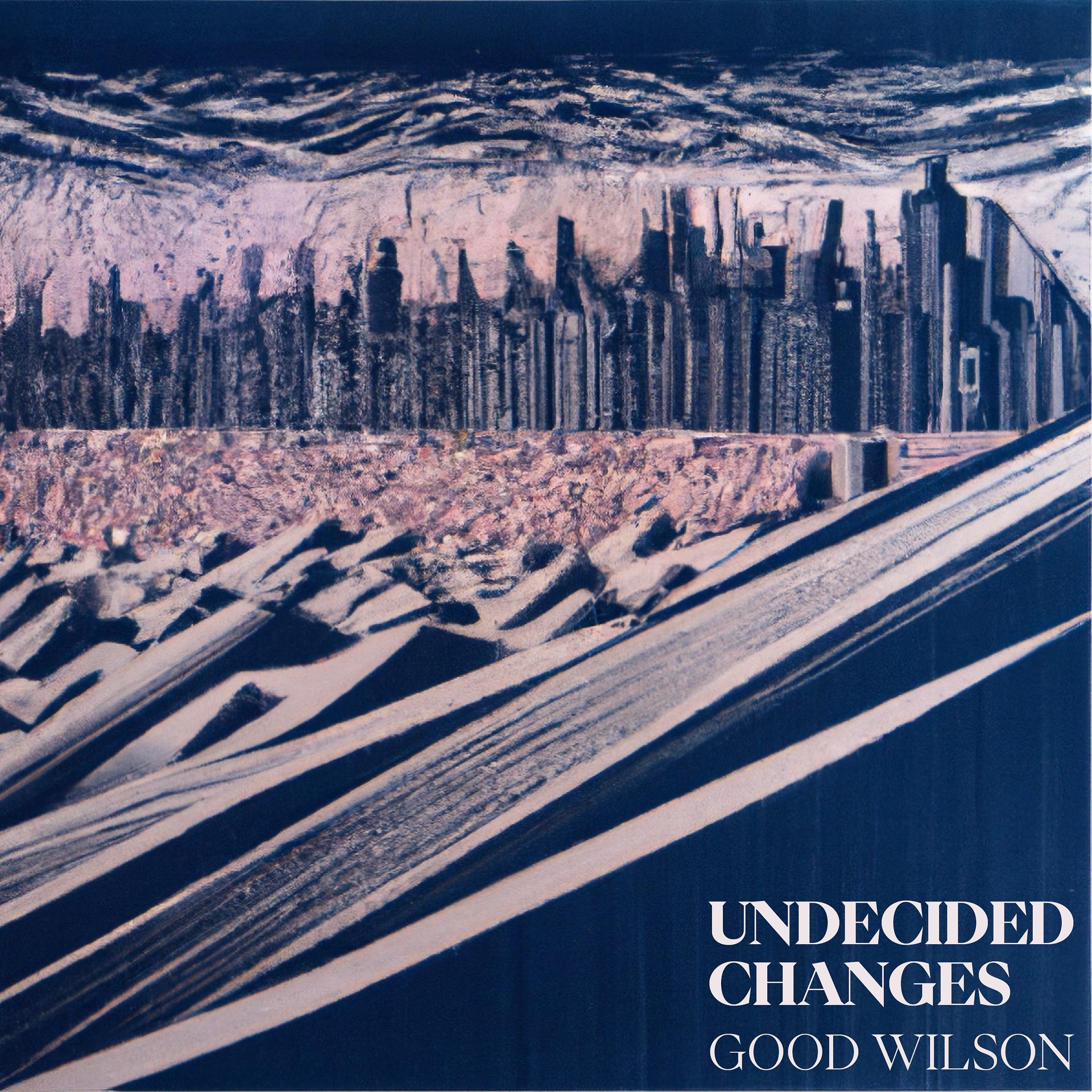 Постер альбома Undecided Changes