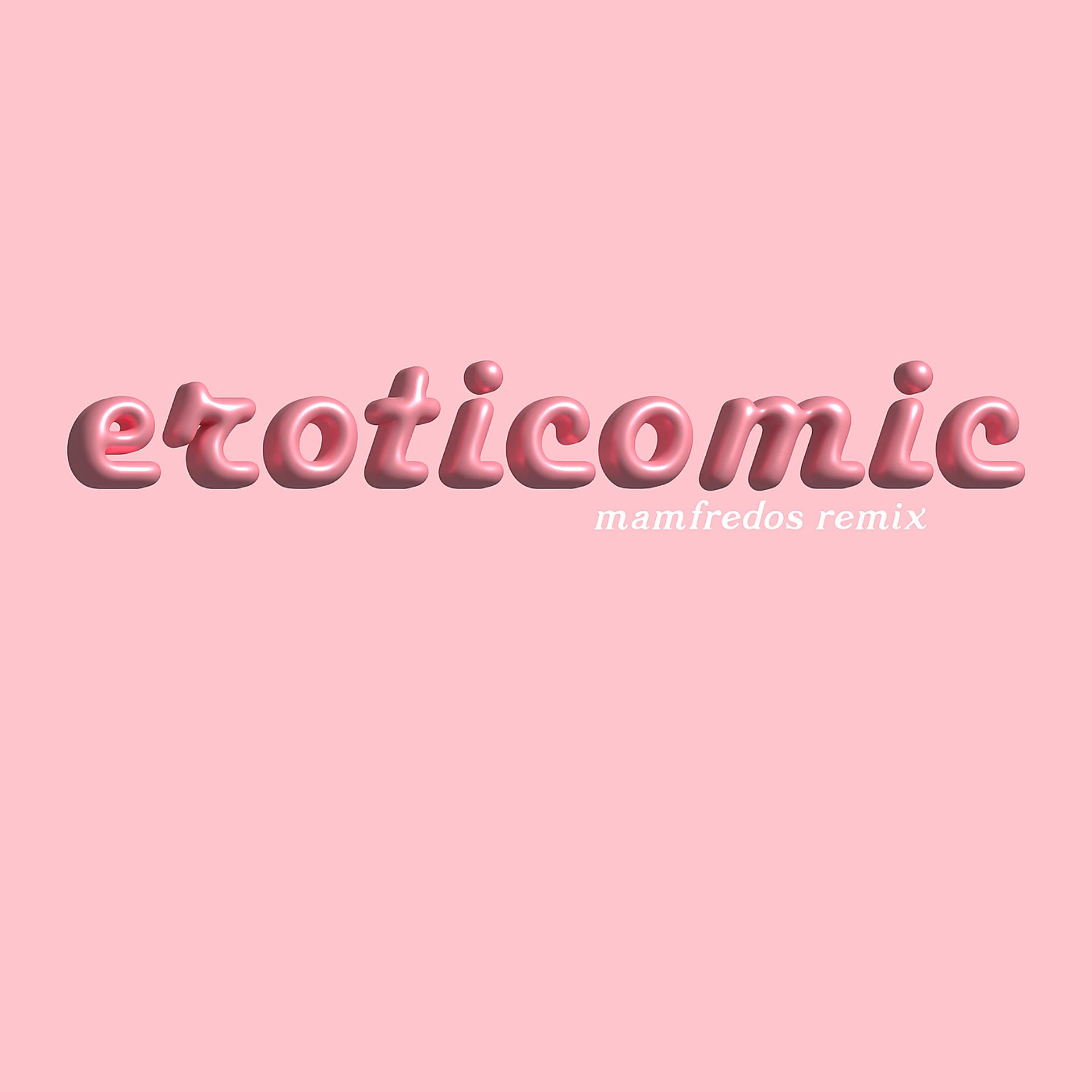 Постер альбома Eroticomic (Mamfredos remix)
