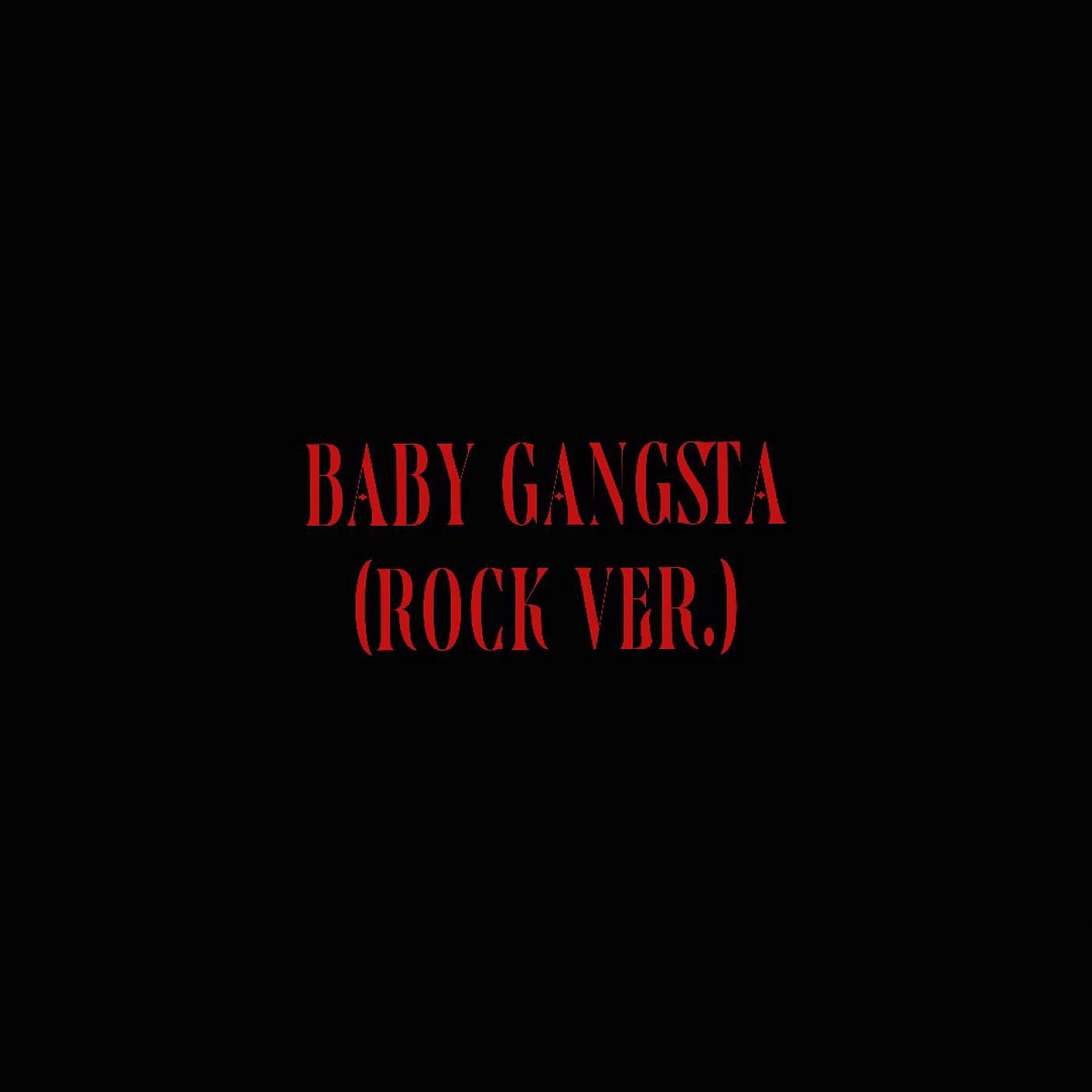 Постер альбома Baby Gangsta (Rock Version)