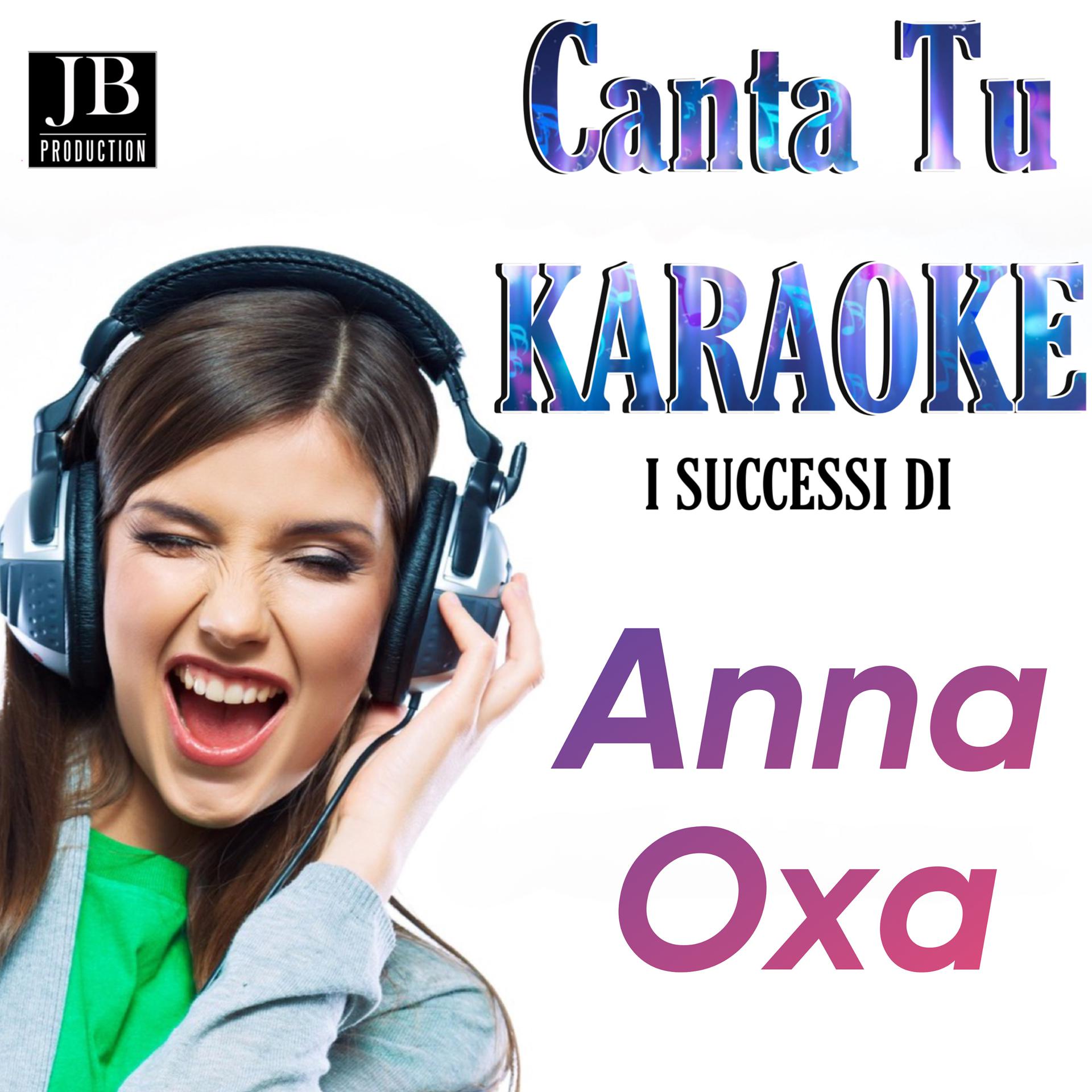 Постер альбома Canta Tu Karaoke I Successi Di Anna Oxa