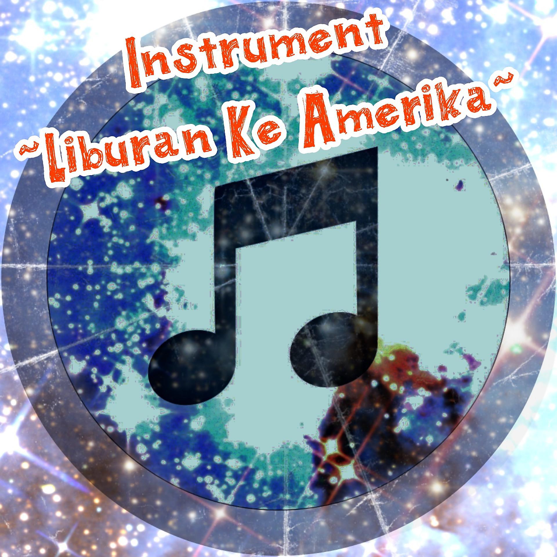 Постер альбома Instrument Liburan Ke Amerika