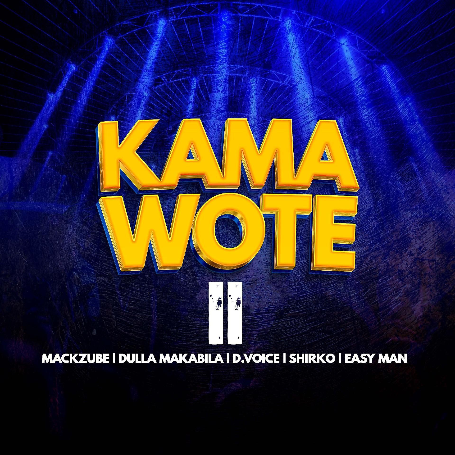 Постер альбома Kama Wote II (feat. Easy Man,D Voice & Shirko)
