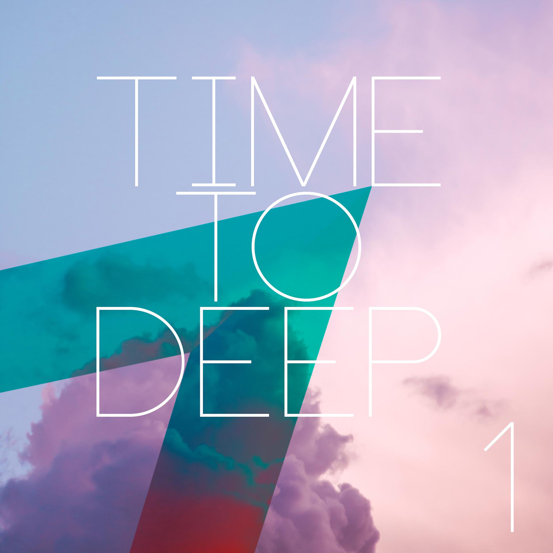Постер альбома Time to Deep 1