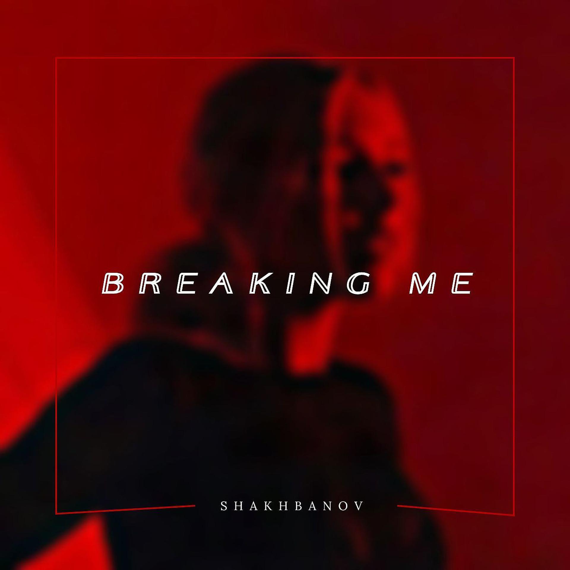 Постер альбома Breaking Me