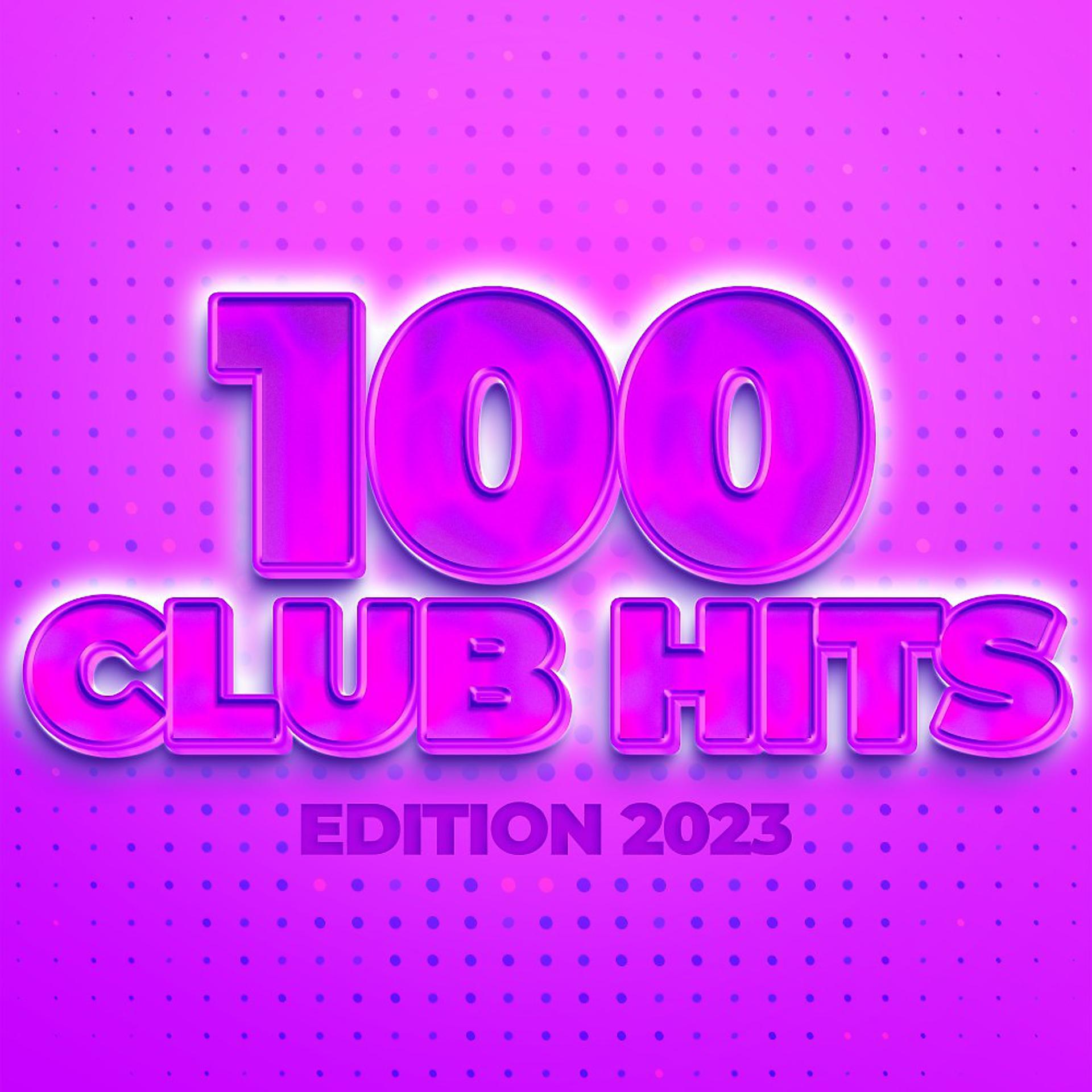 Постер альбома 100 Club Hits - Edition 2023