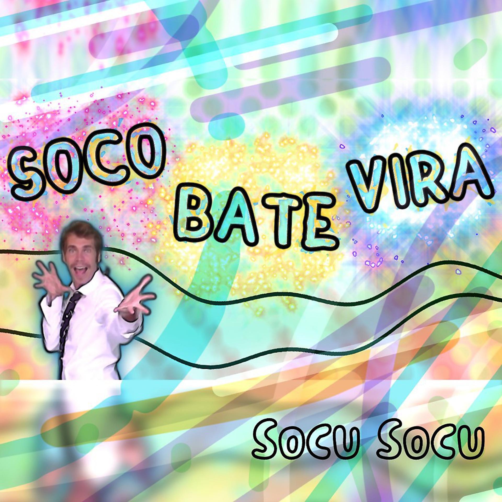 Постер альбома Soco bate vira - Socu socu