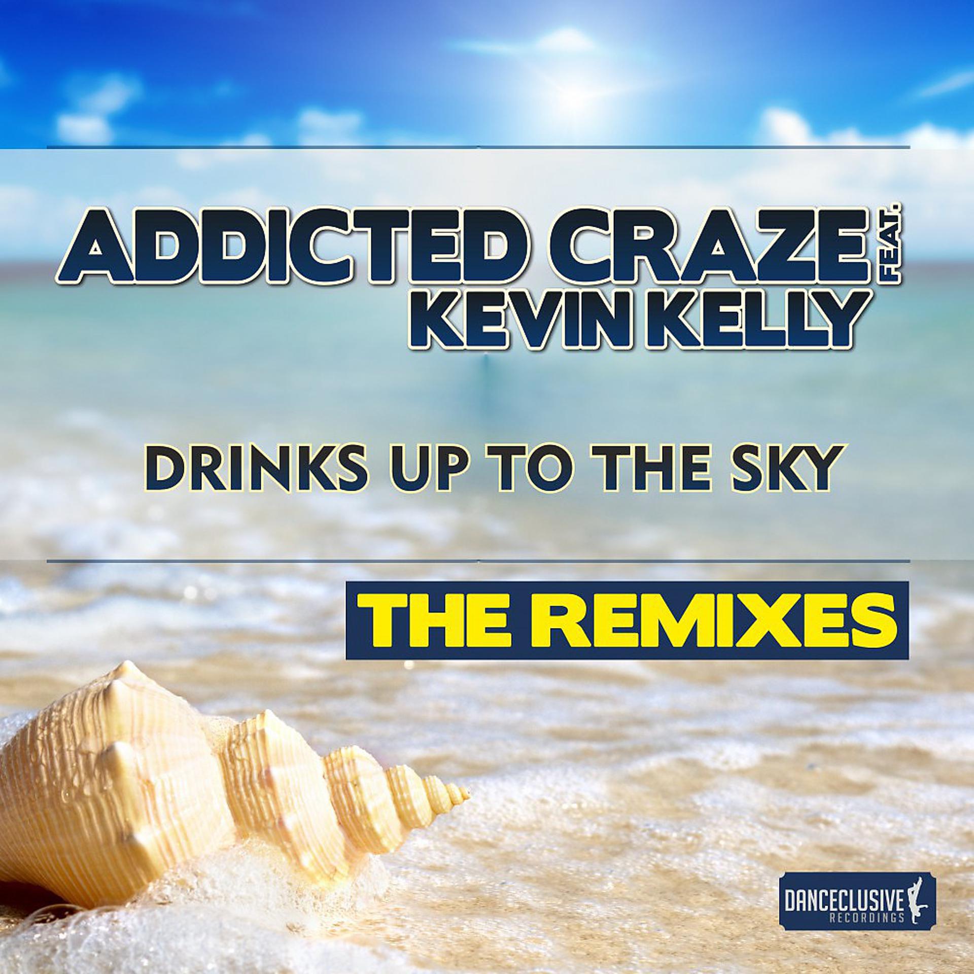 Постер альбома Drinks Up to the Sky (Remix Edition)