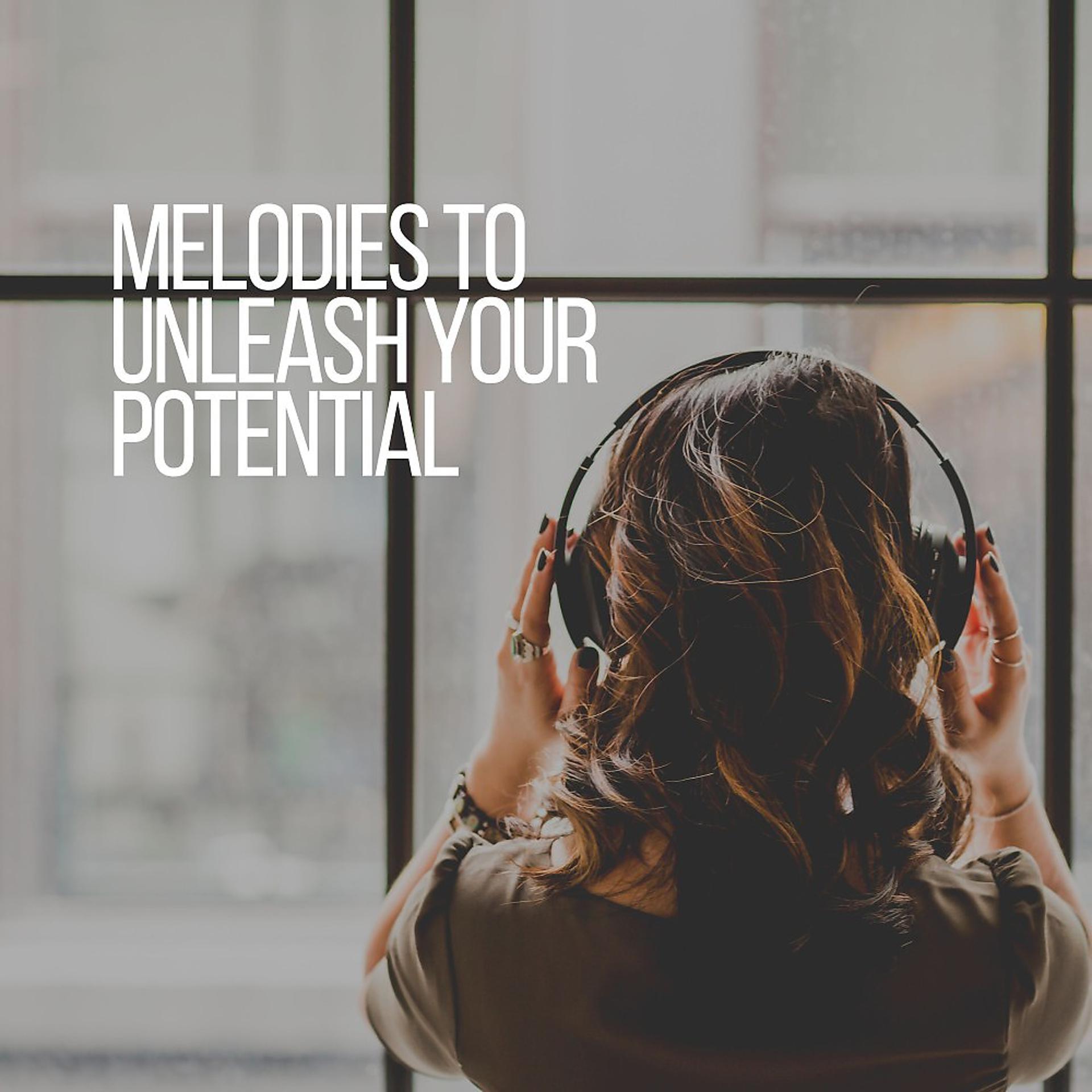 Постер альбома Melodies to Unleash Your Potential