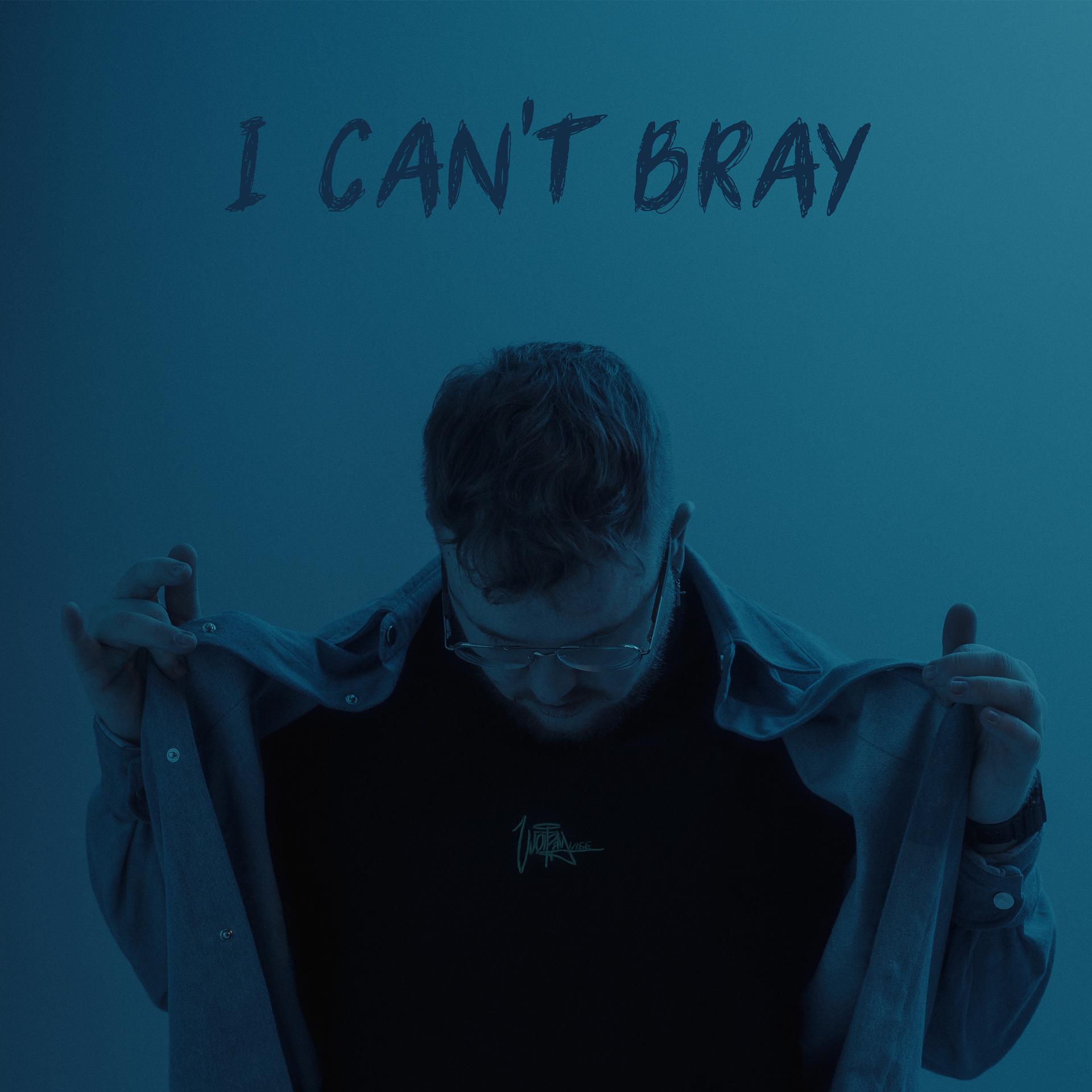 Постер альбома I Can't Bray