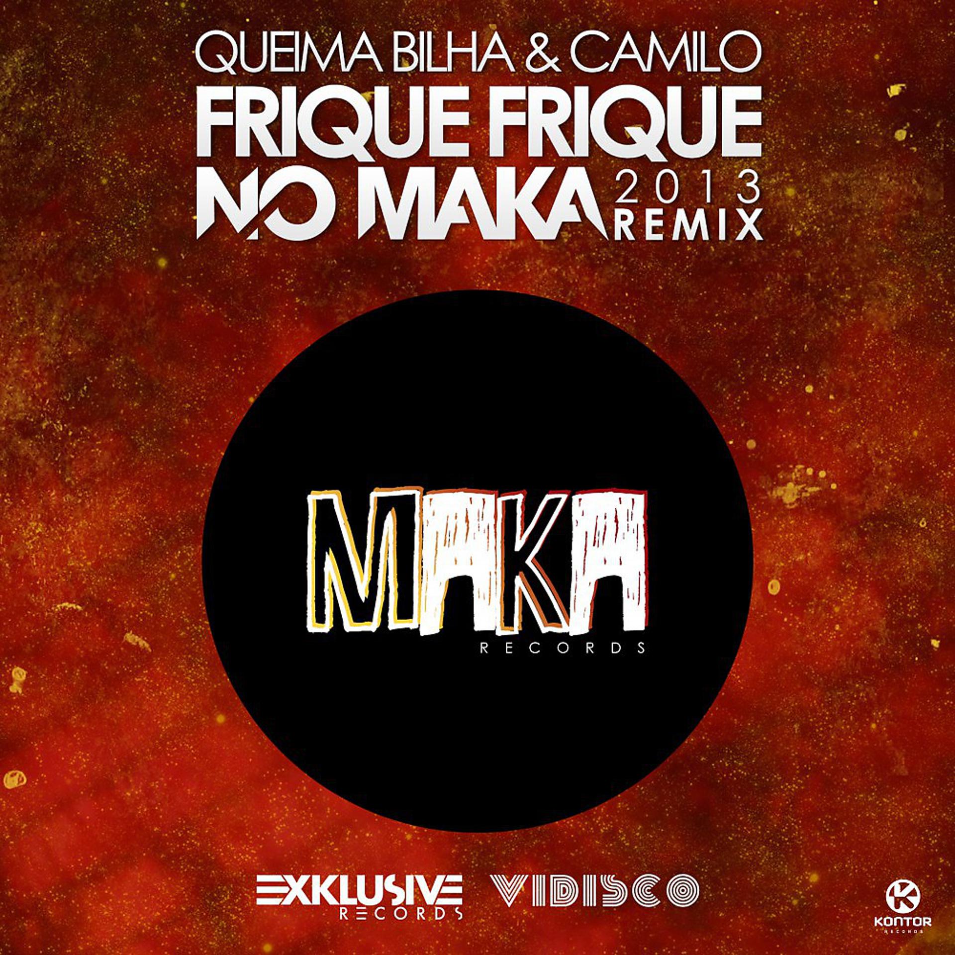 Постер альбома Frique Frique (No Maka 2013 Remix)