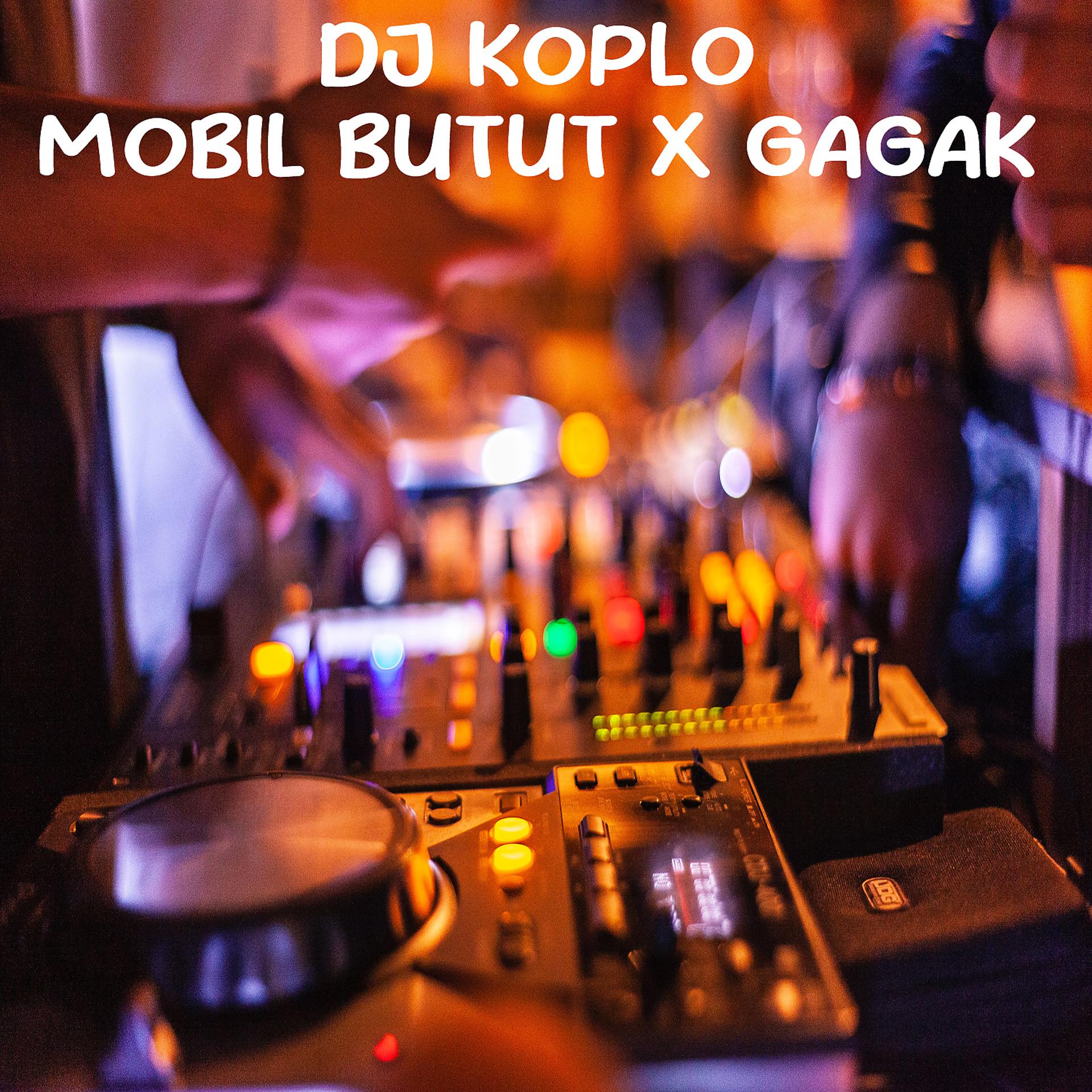 Постер альбома DJ Koplo Mobil Butut / Gagak