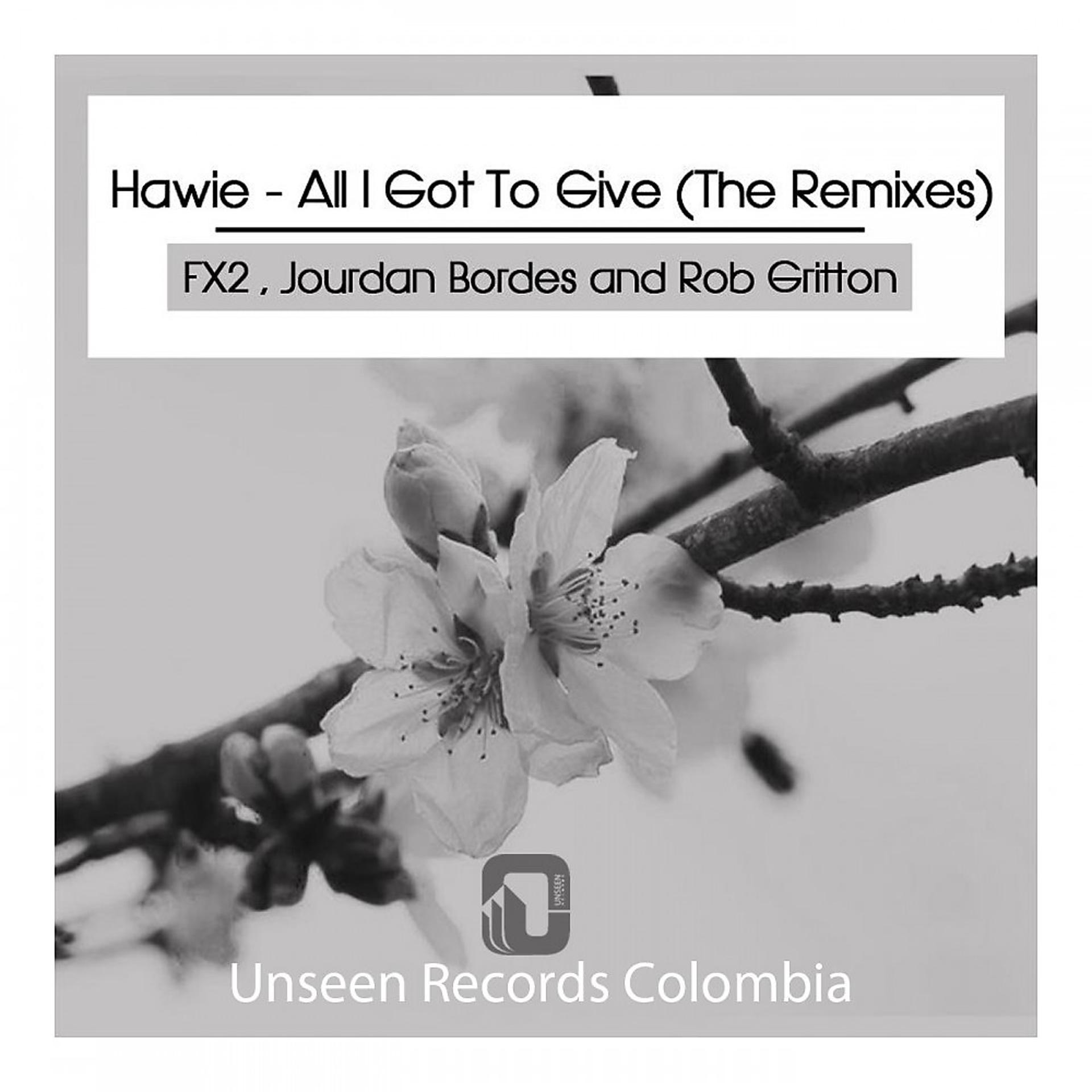 Постер альбома All I Got to Give (The Remixes)