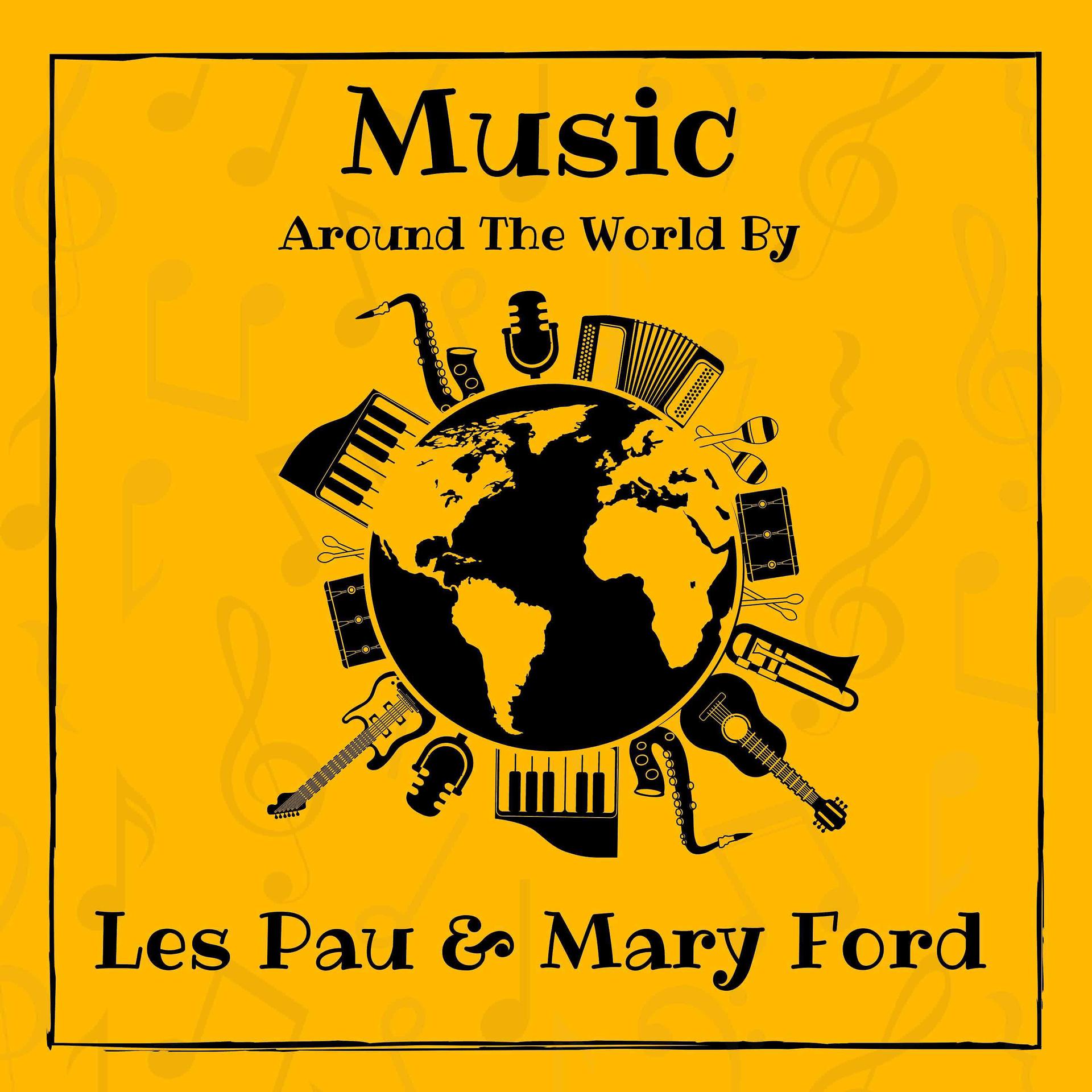 Постер альбома Music around the World by Les Pau & Mary Ford