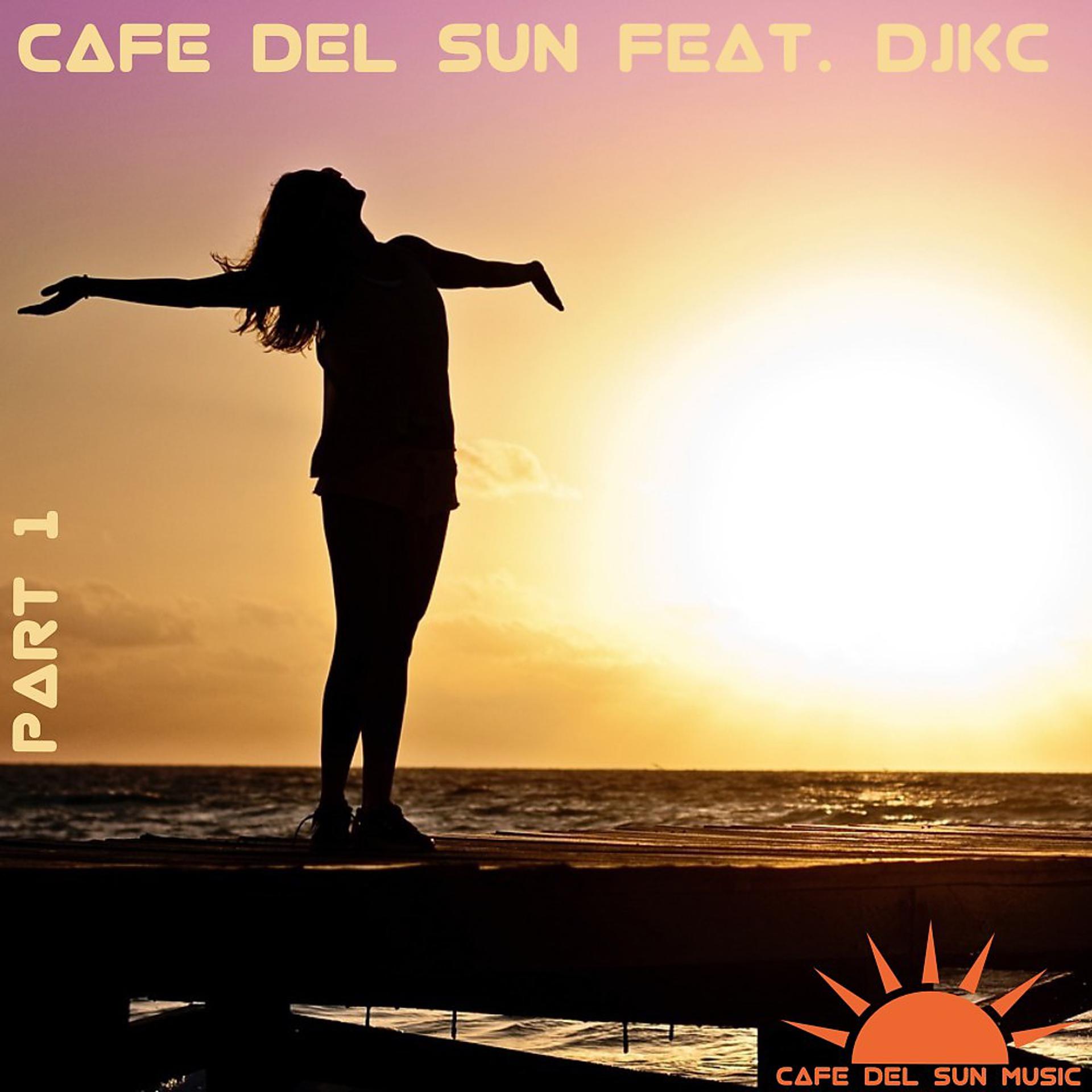 Постер альбома Cafe Del Sun, Pt. 1