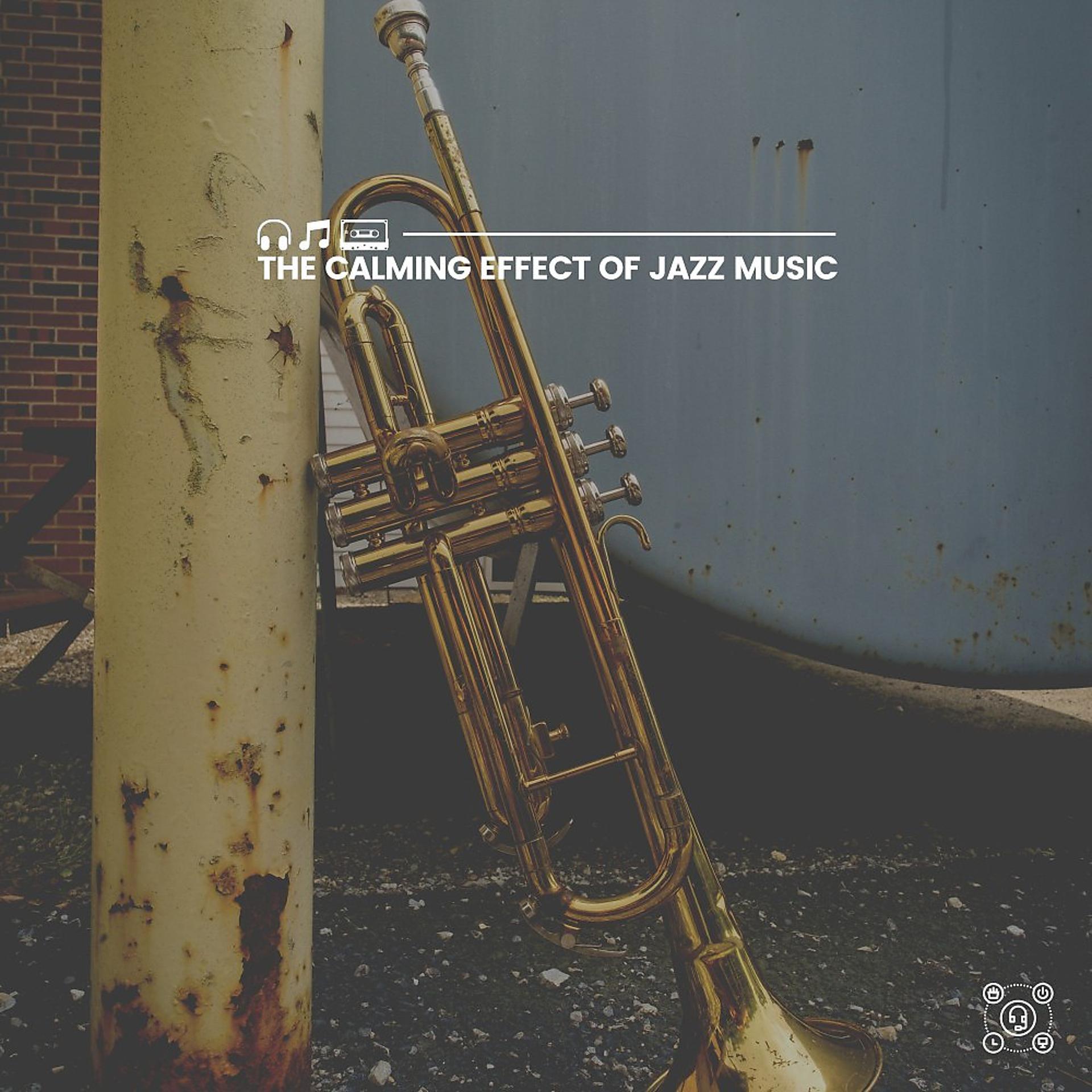 Постер альбома The Calming Effect of Jazz Music