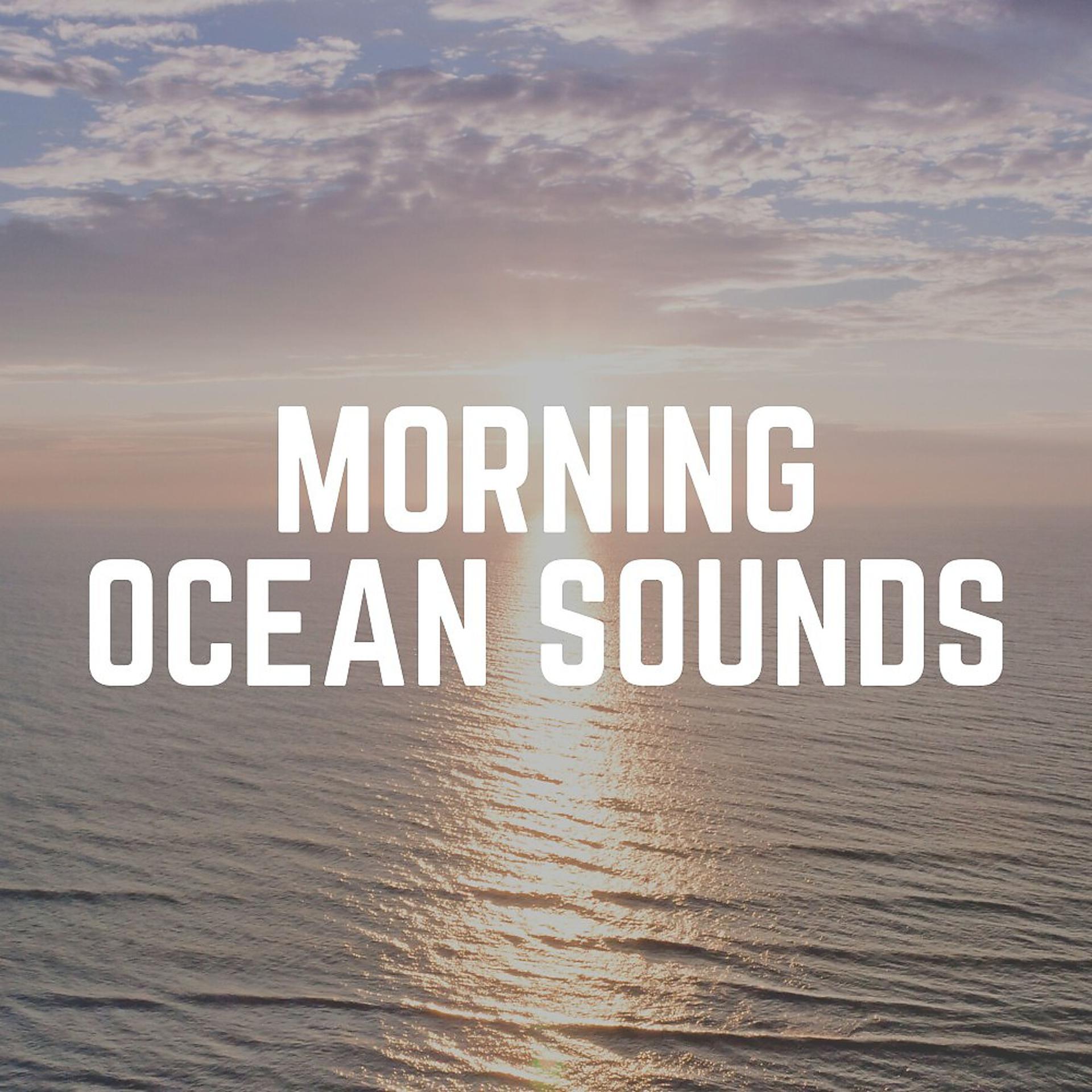 Постер альбома Morning Ocean Sounds