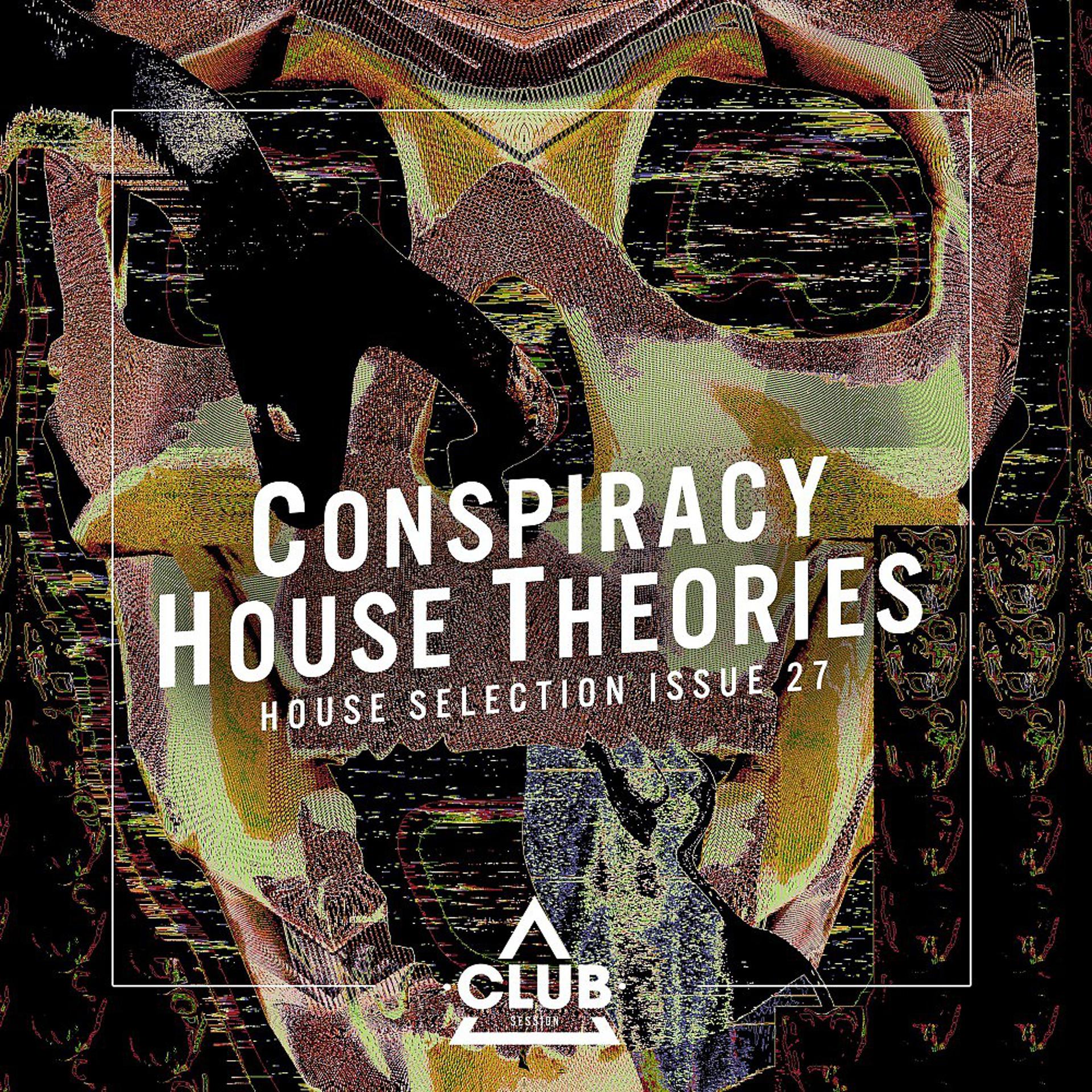 Постер альбома Conspiracy House Theories, Issue 27