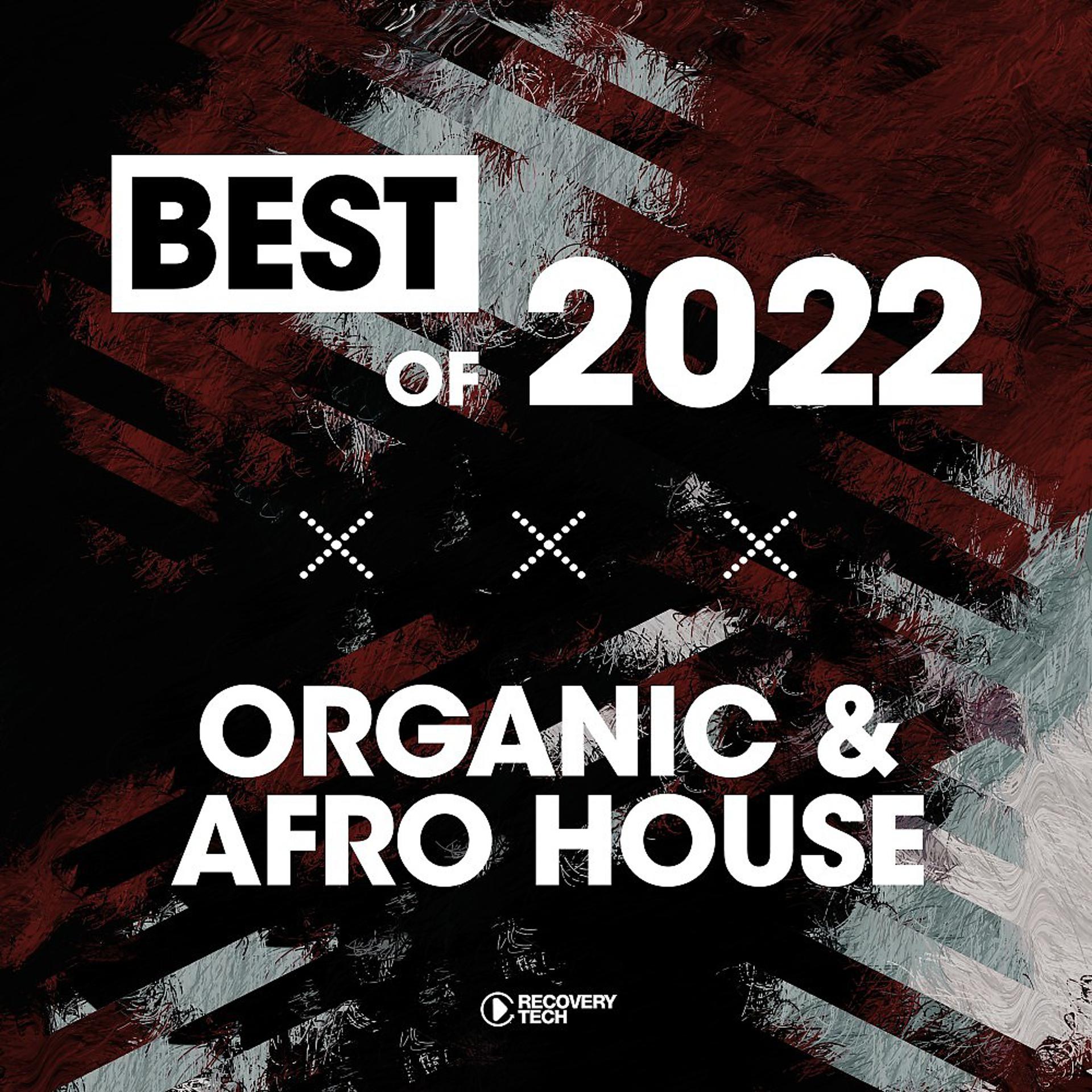 Постер альбома Best of Organic & Afro House 2022
