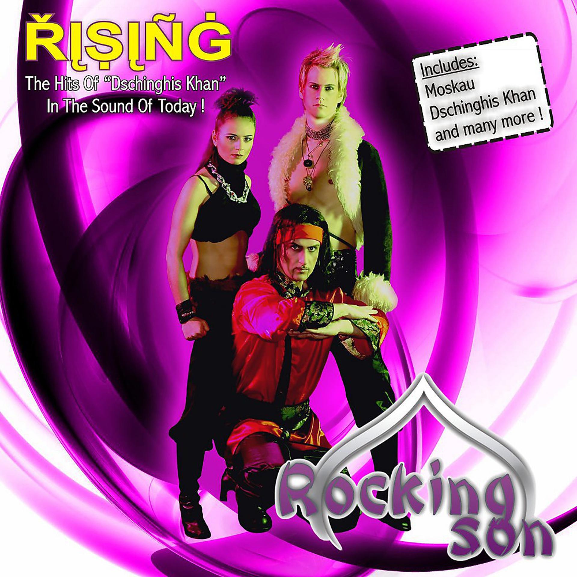 Постер альбома Rising - The Hits of Dschinghis Khan in the Sound of Today