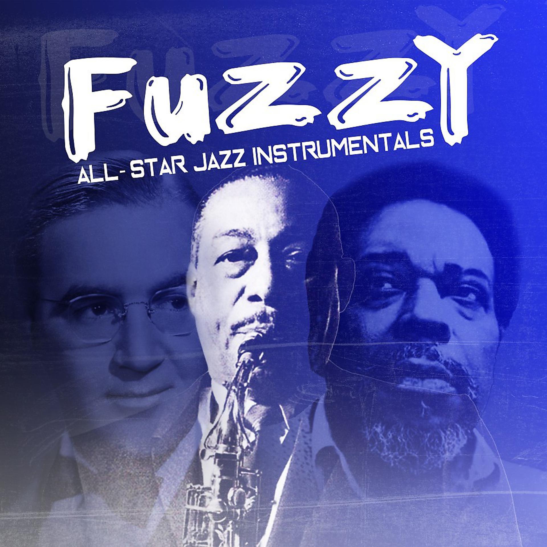 Постер альбома Fuzzy (All-Star Jazz Instrumentals)