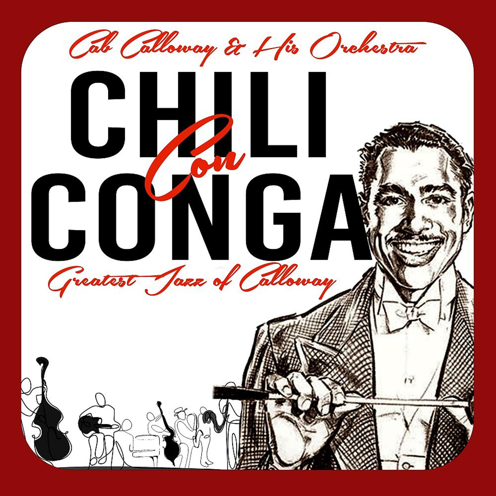 Постер альбома Chili Con Conga (Greatest Jazz of Calloway)