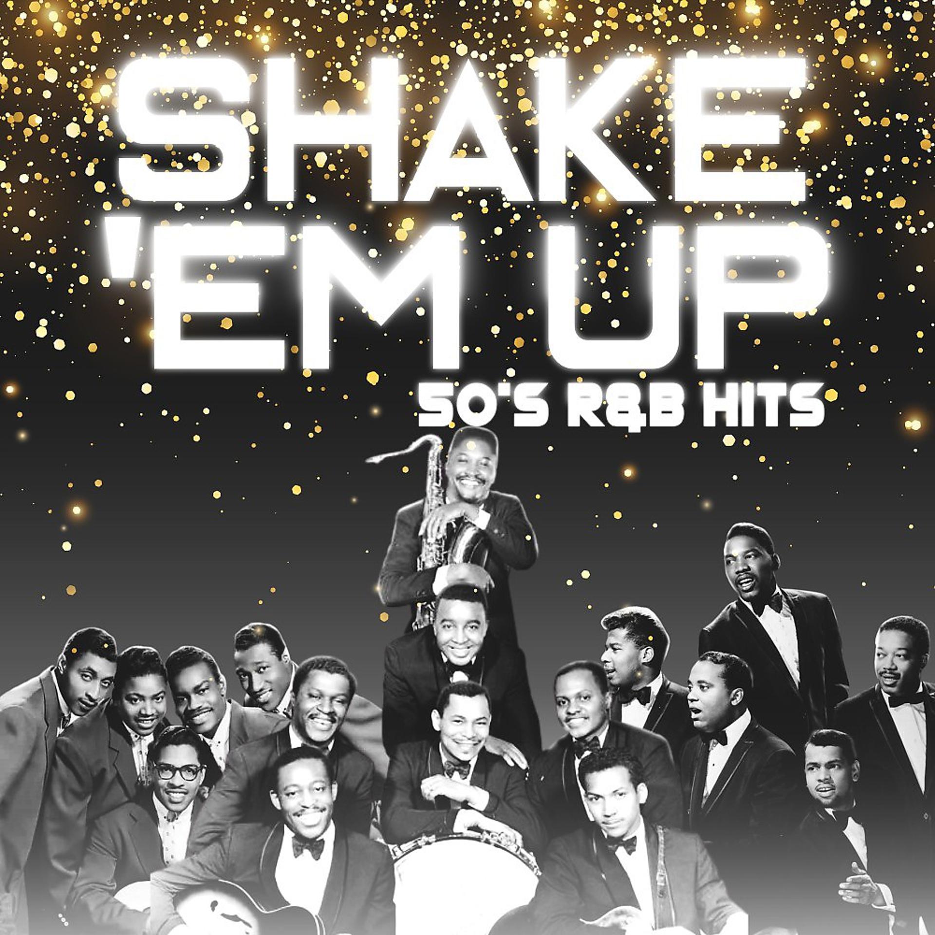 Постер альбома Shake 'Em Up (50'S R&B Hits)