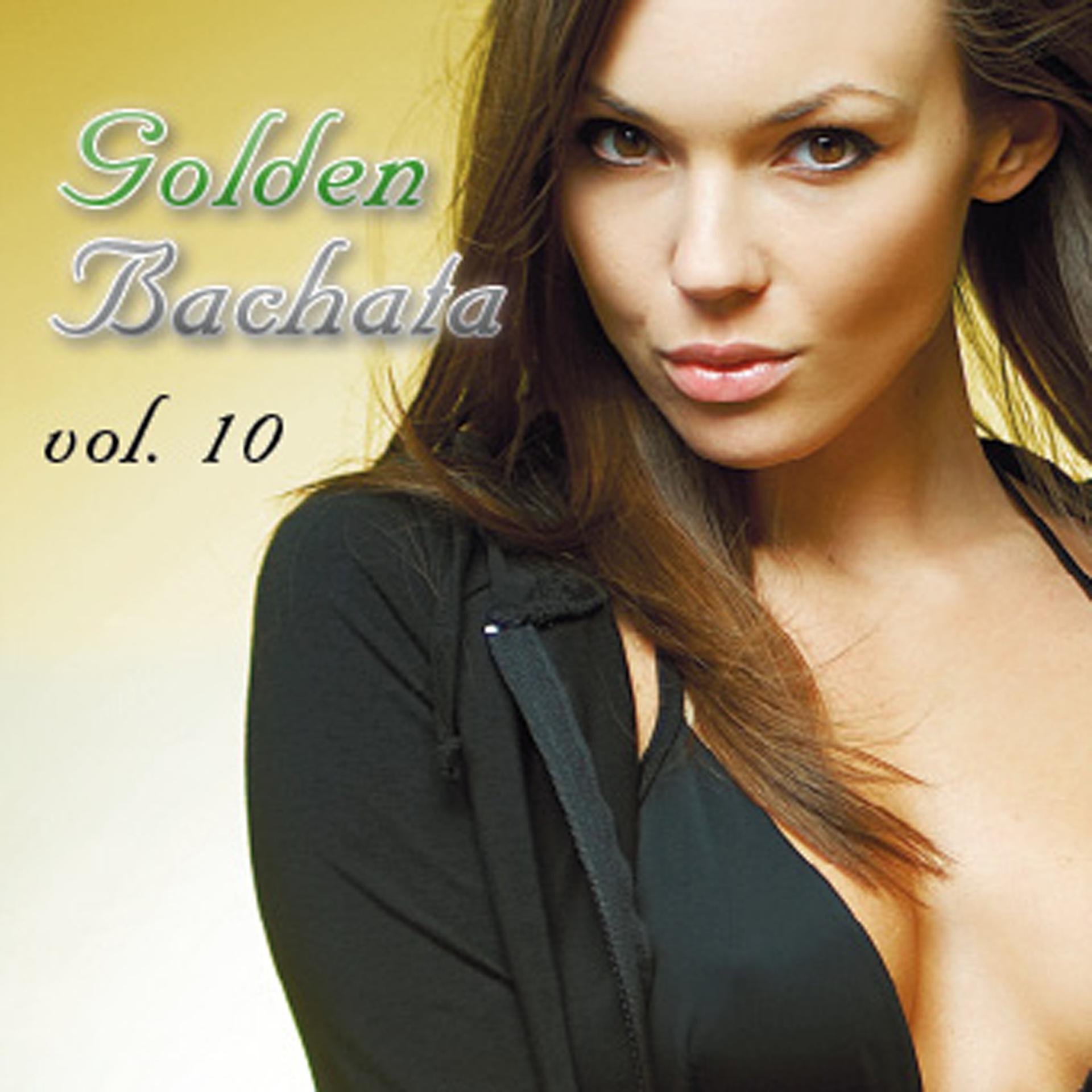Постер альбома Golden Bachatas Vol.10