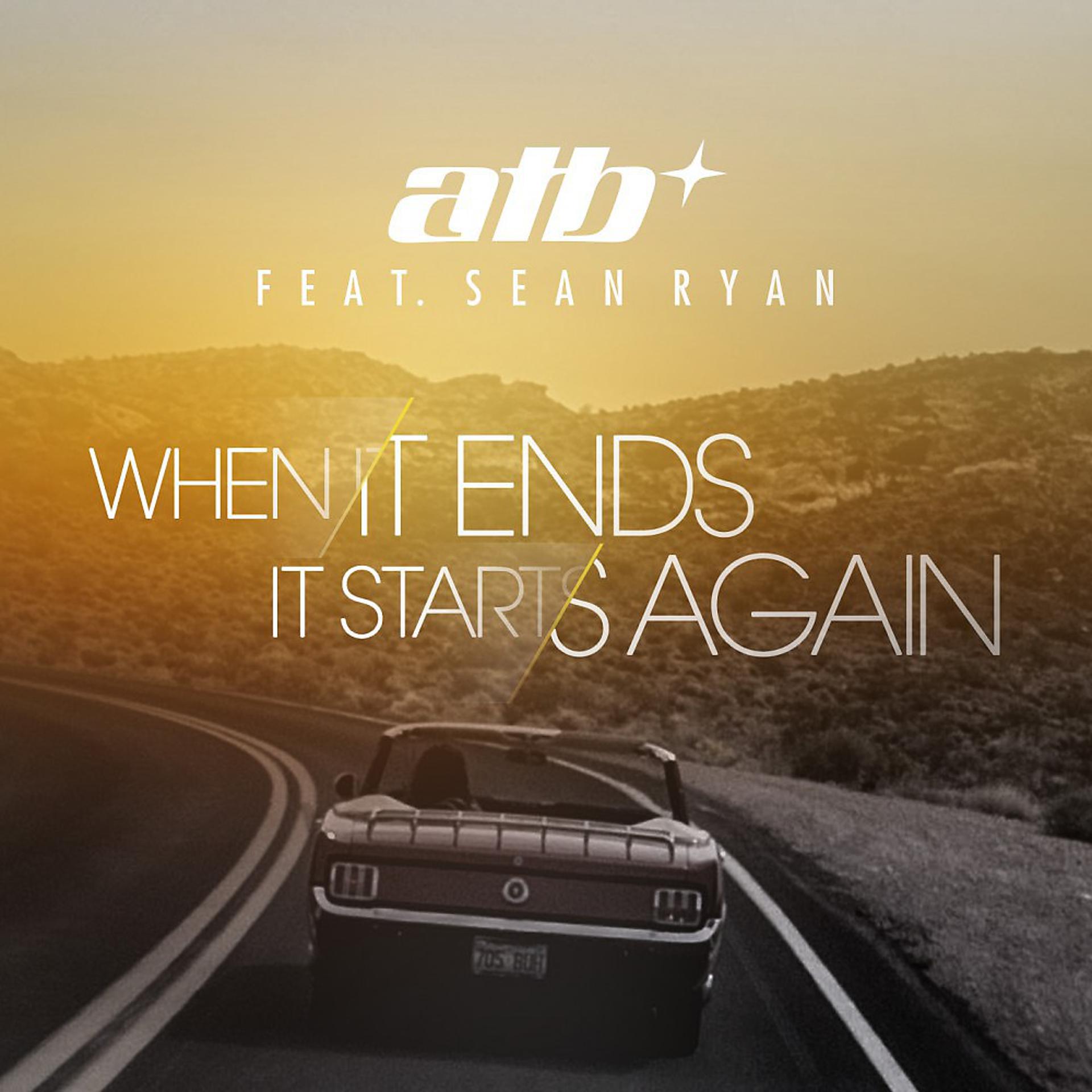 [ATB feat. Sean Ryan] when it ends it starts again. Sean Ryan ATB. ATB альбомы. ATB музыкант альбомы. When it all started