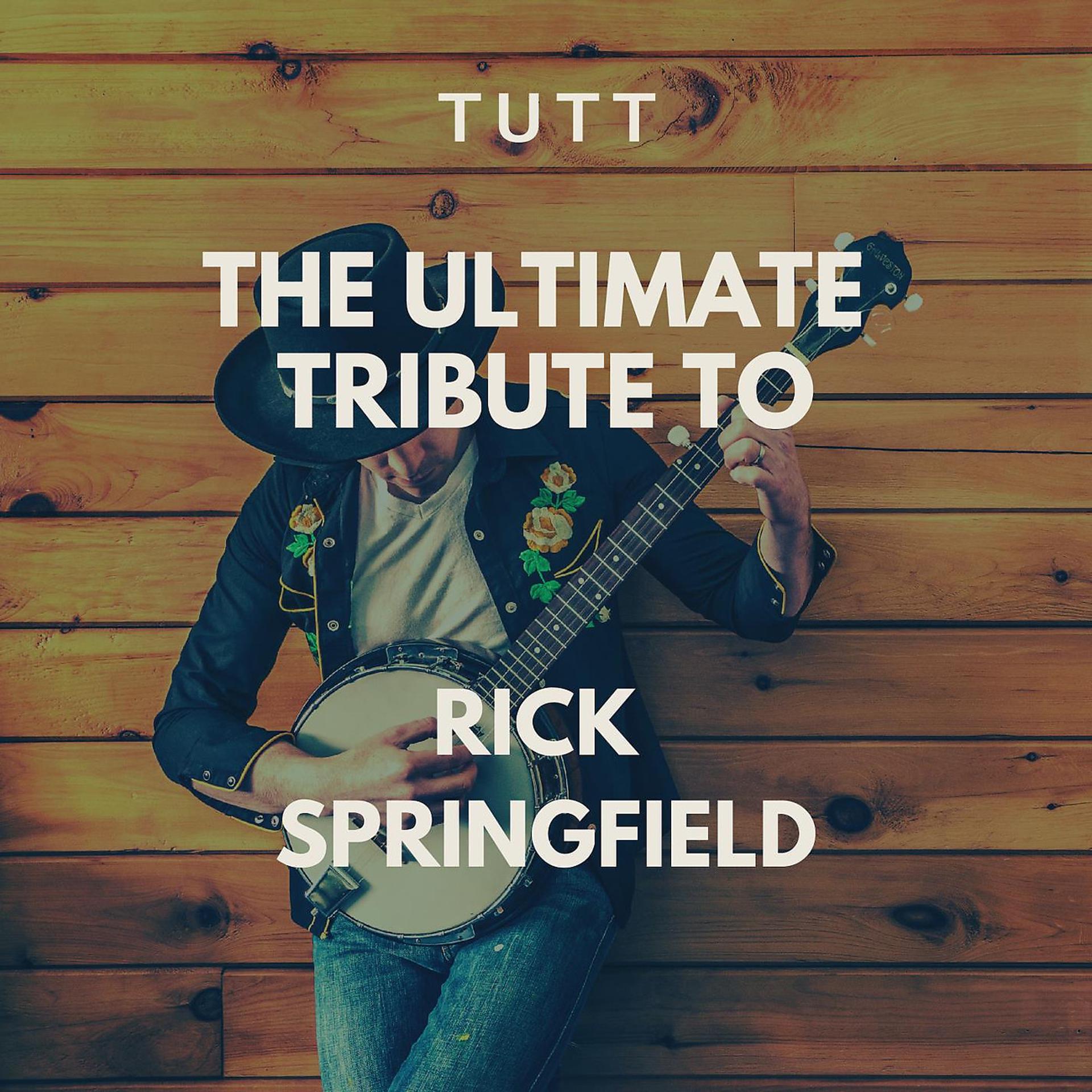 Постер альбома The Ultimate Tribute To Rick Springfield