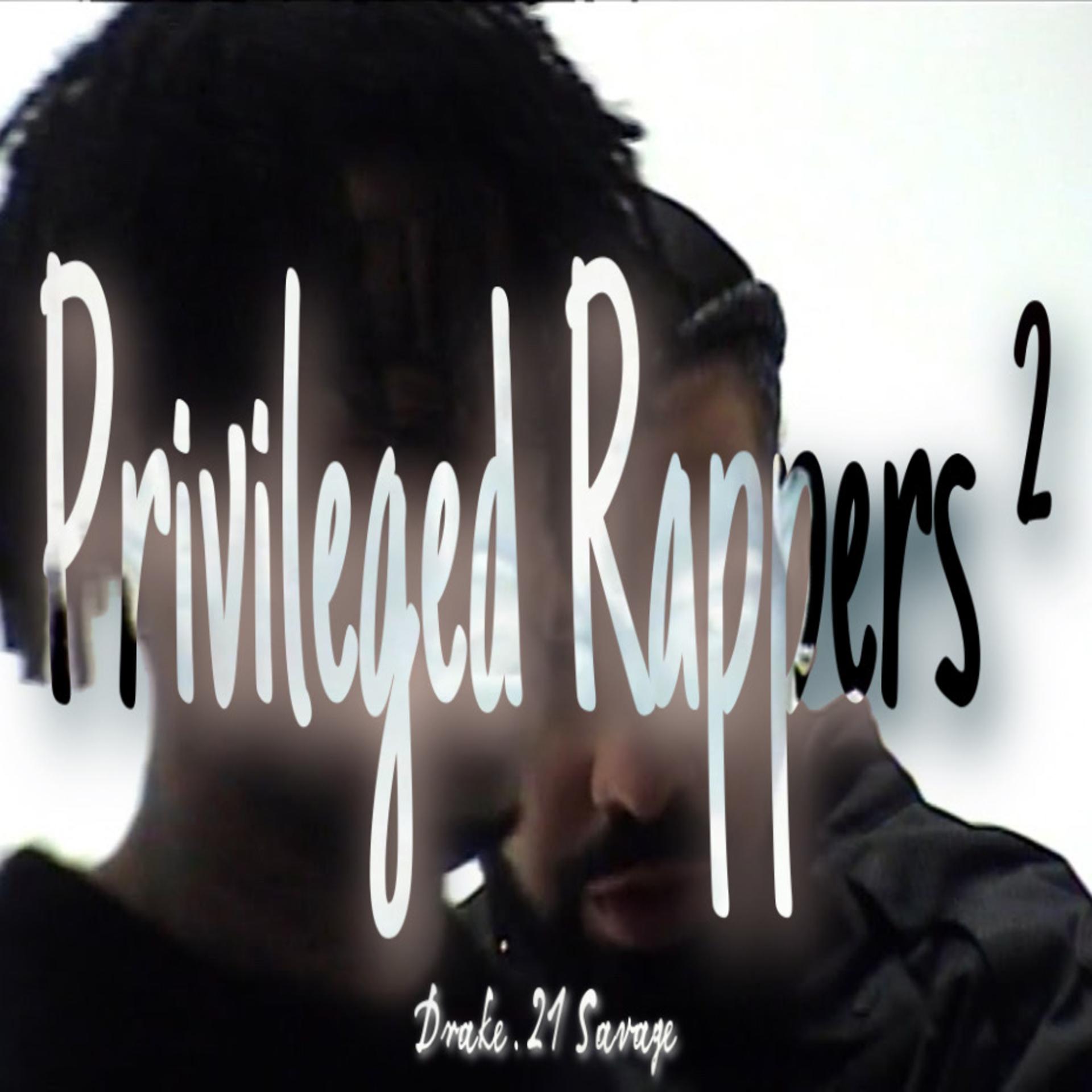 Постер альбома Drake - Privileged Rappers ²