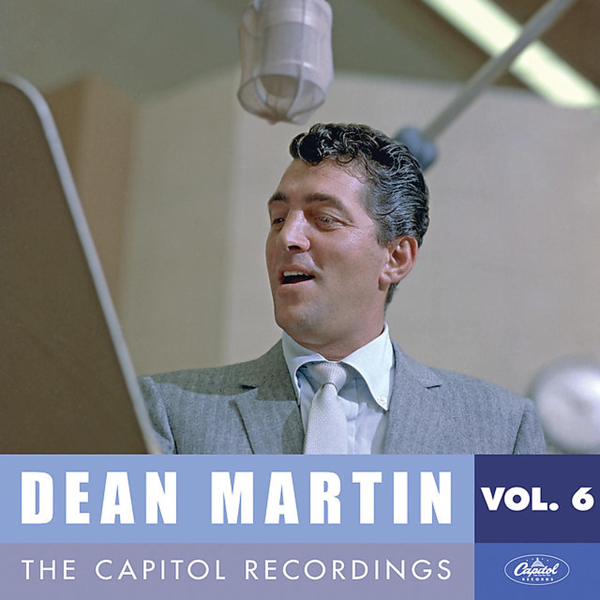 Постер альбома Dean Martin: The Capitol Recordings, Vol. 6 (1955-1956)