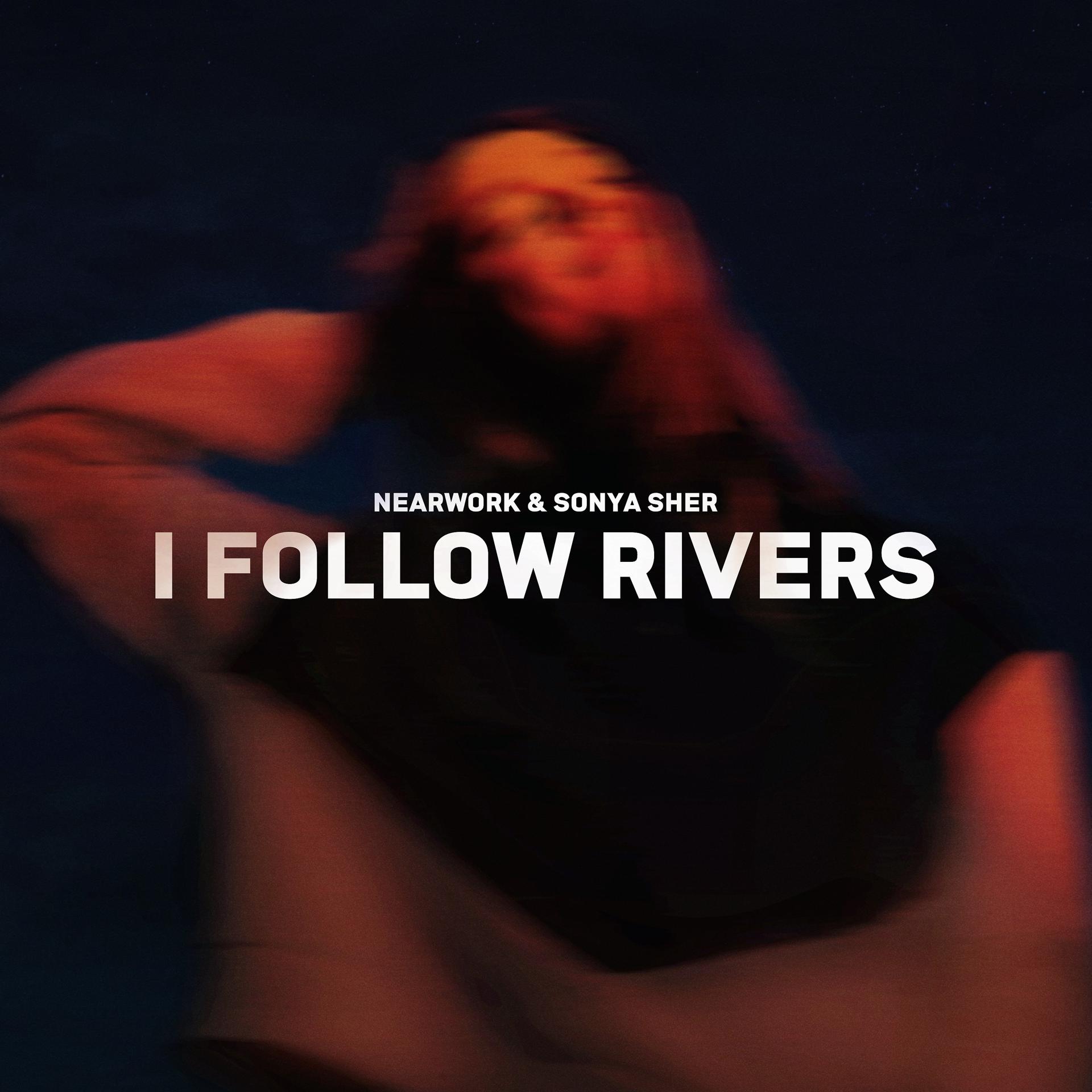 Постер к треку nearwork, Sonya Sher - I Follow Rivers