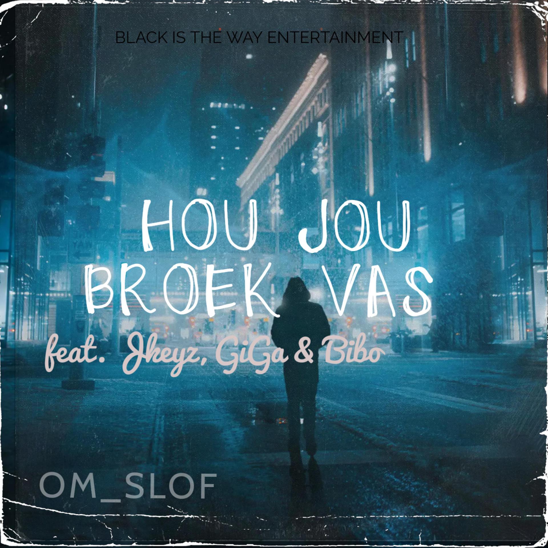 Постер альбома Hou Jou Broek Vas (feat. Jkeyz,GiGa,Bibo De Hero & Kyle ThirtyEight)