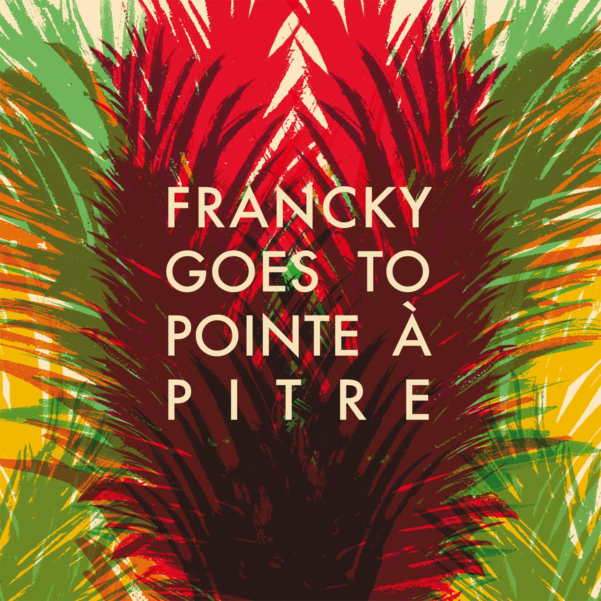 Постер альбома Francky Gœs to Pointe à Pitre