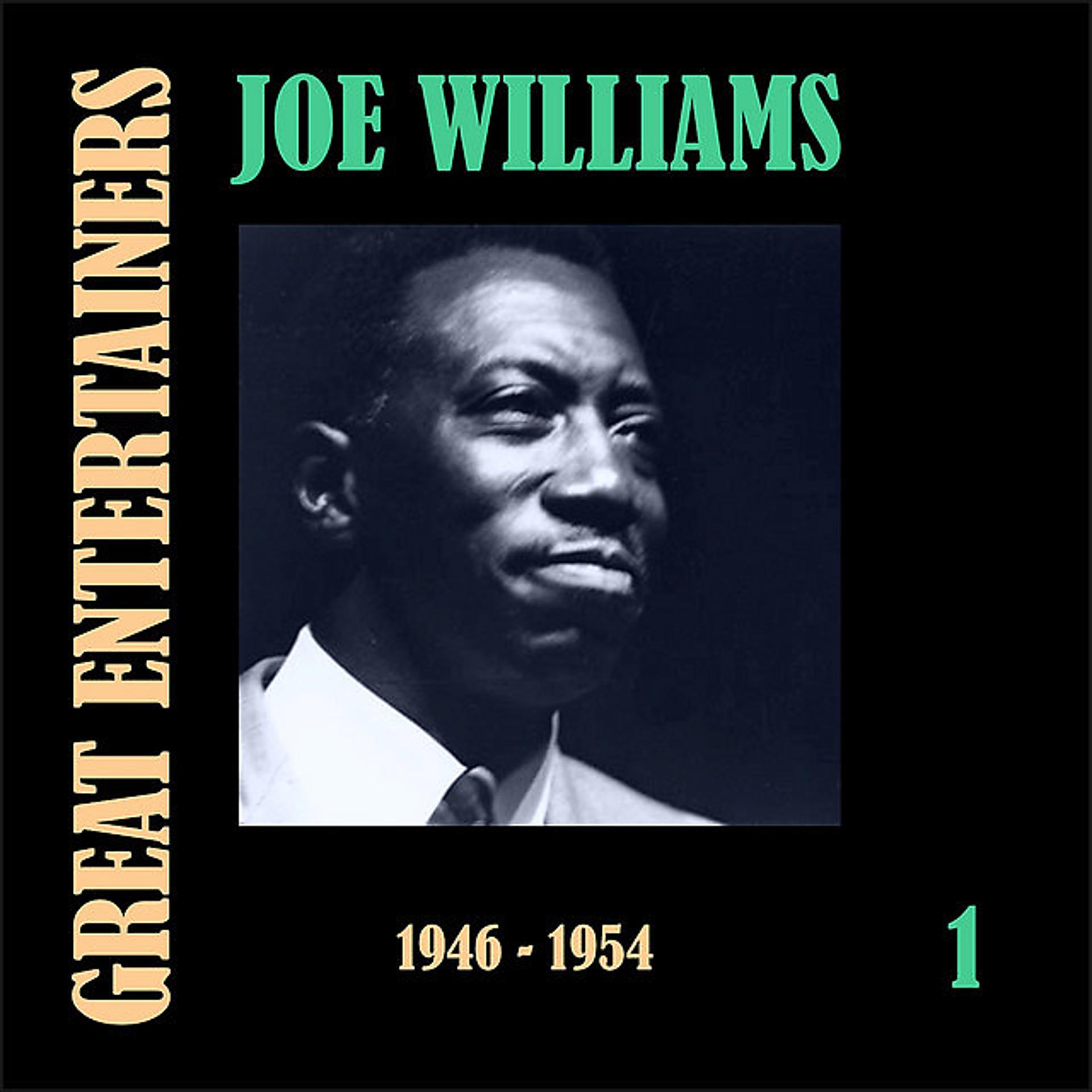 Постер альбома Great Entertainers / Joe Williams, Volume 1 (1946-1955)