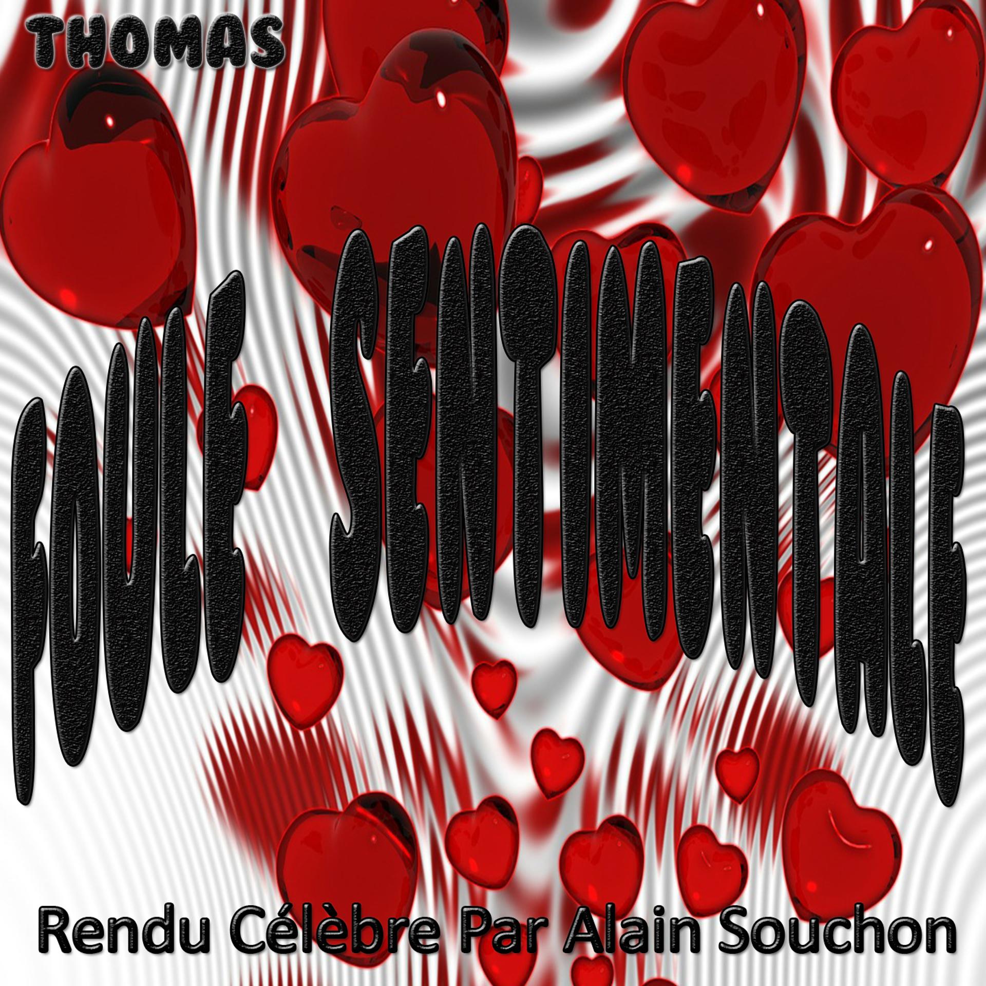 Постер альбома Foule Sentimentale : Rendu Célèbre par Alain Souchon