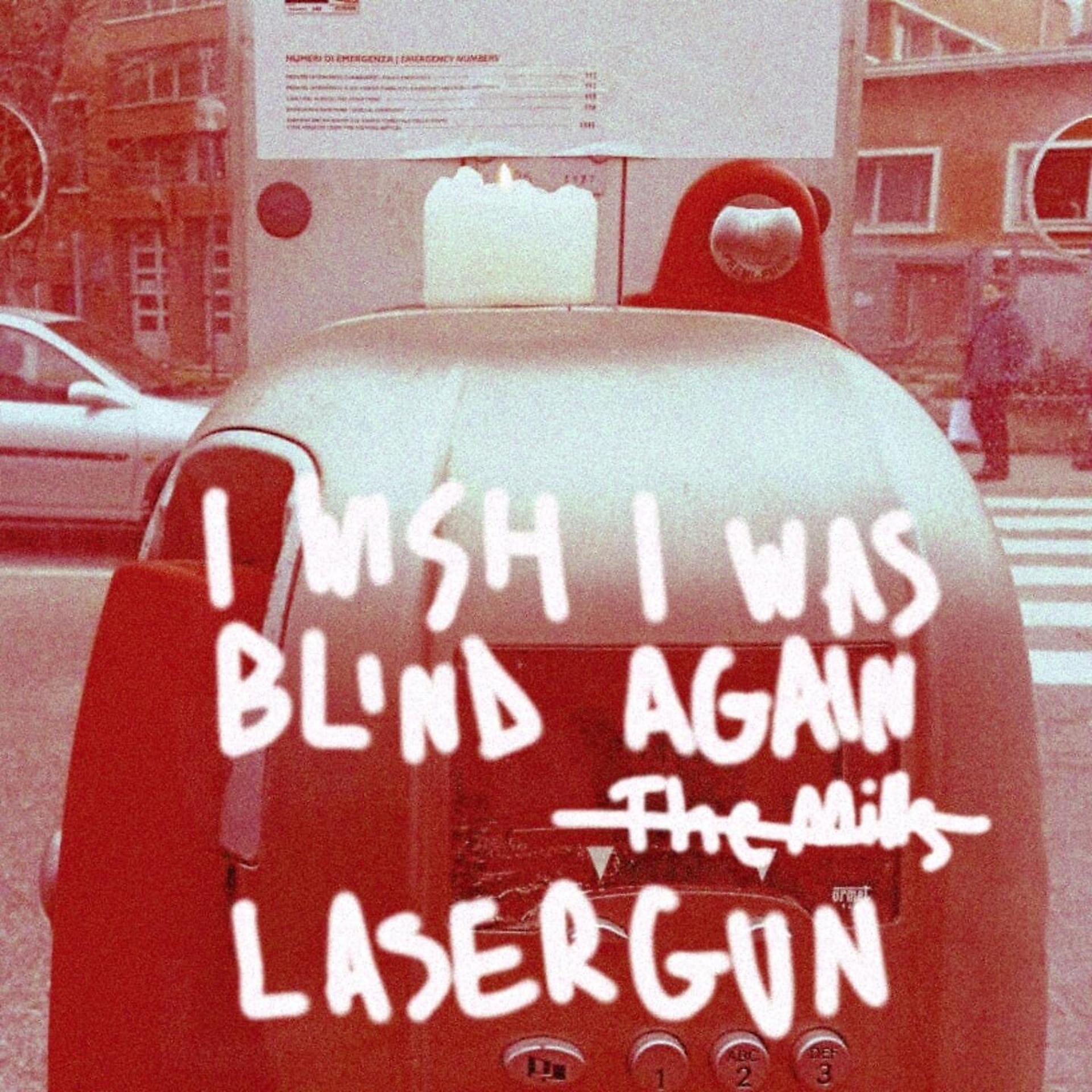 Постер альбома I Wish I Was Blind Again - LASERGUN rework