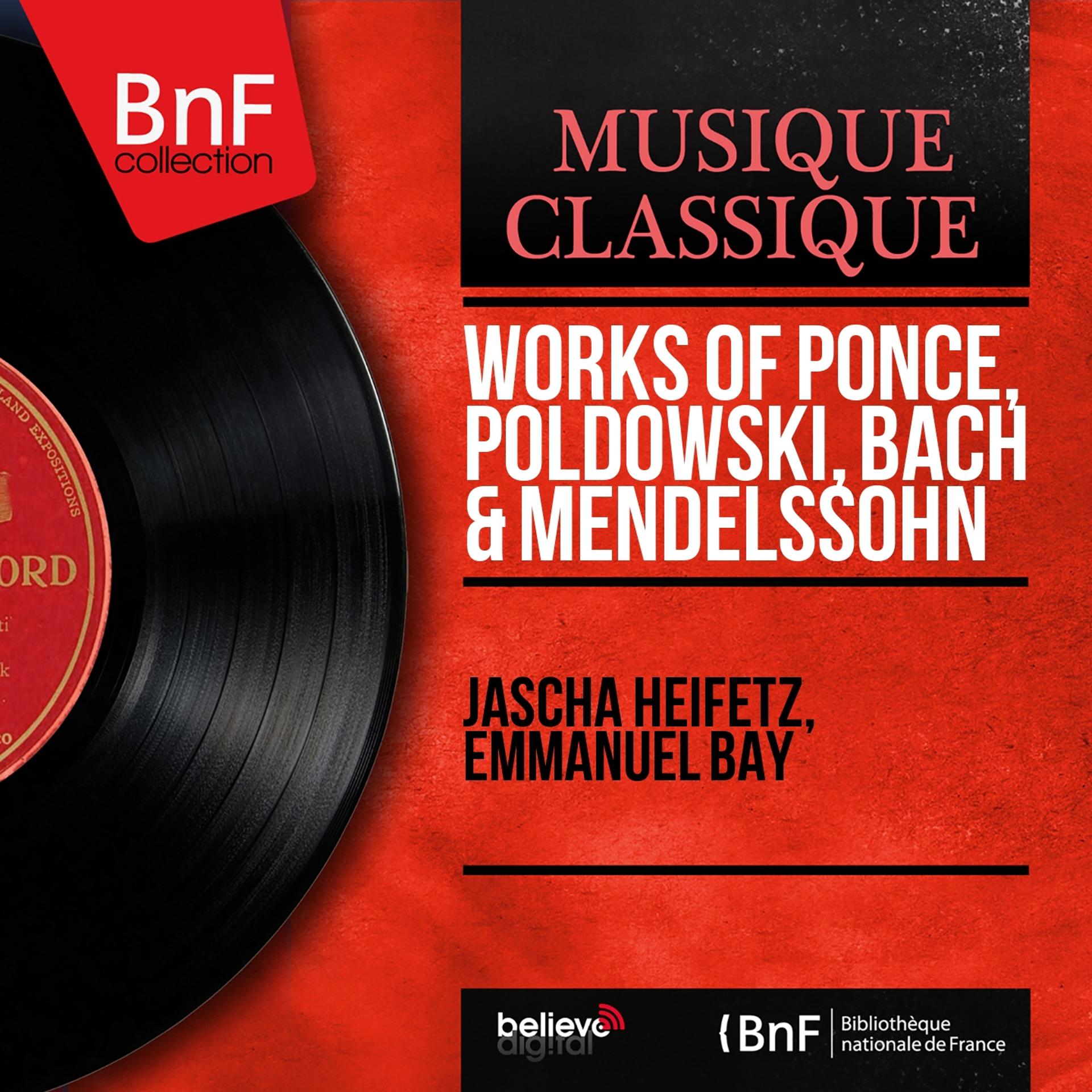 Постер альбома Works of Ponce, Poldowski, Bach & Mendelssohn (Mono Version)