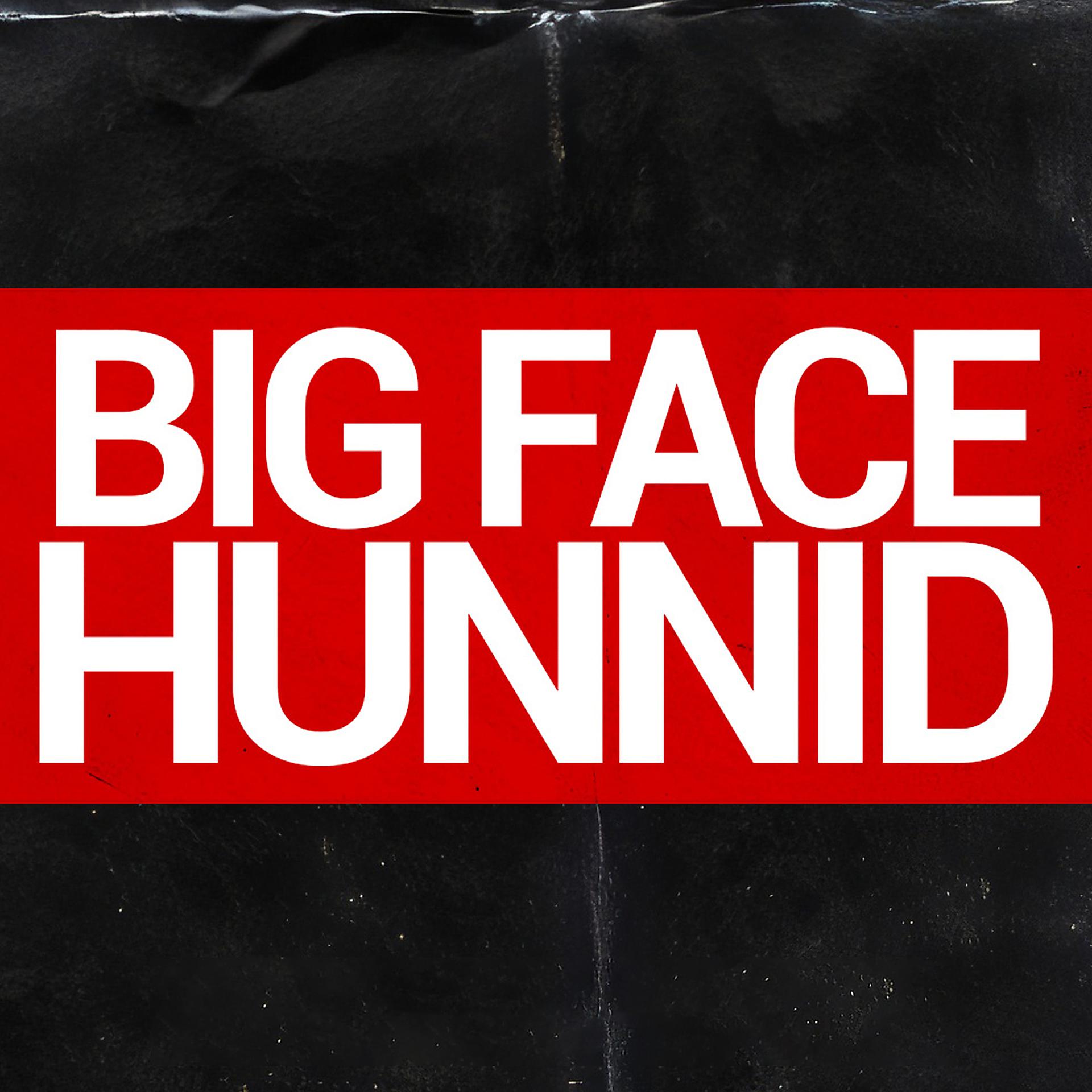 Постер альбома Big Face Hunnid