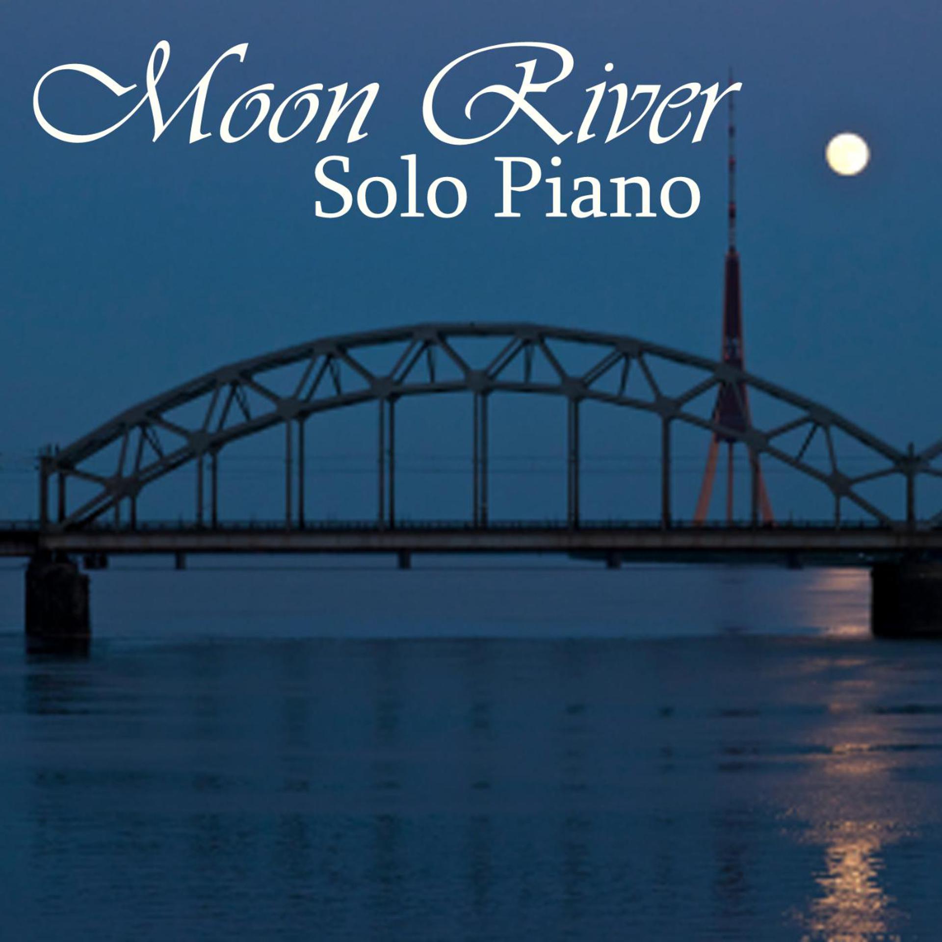 Постер альбома Solo Piano - Best Piano Songs - Moon River