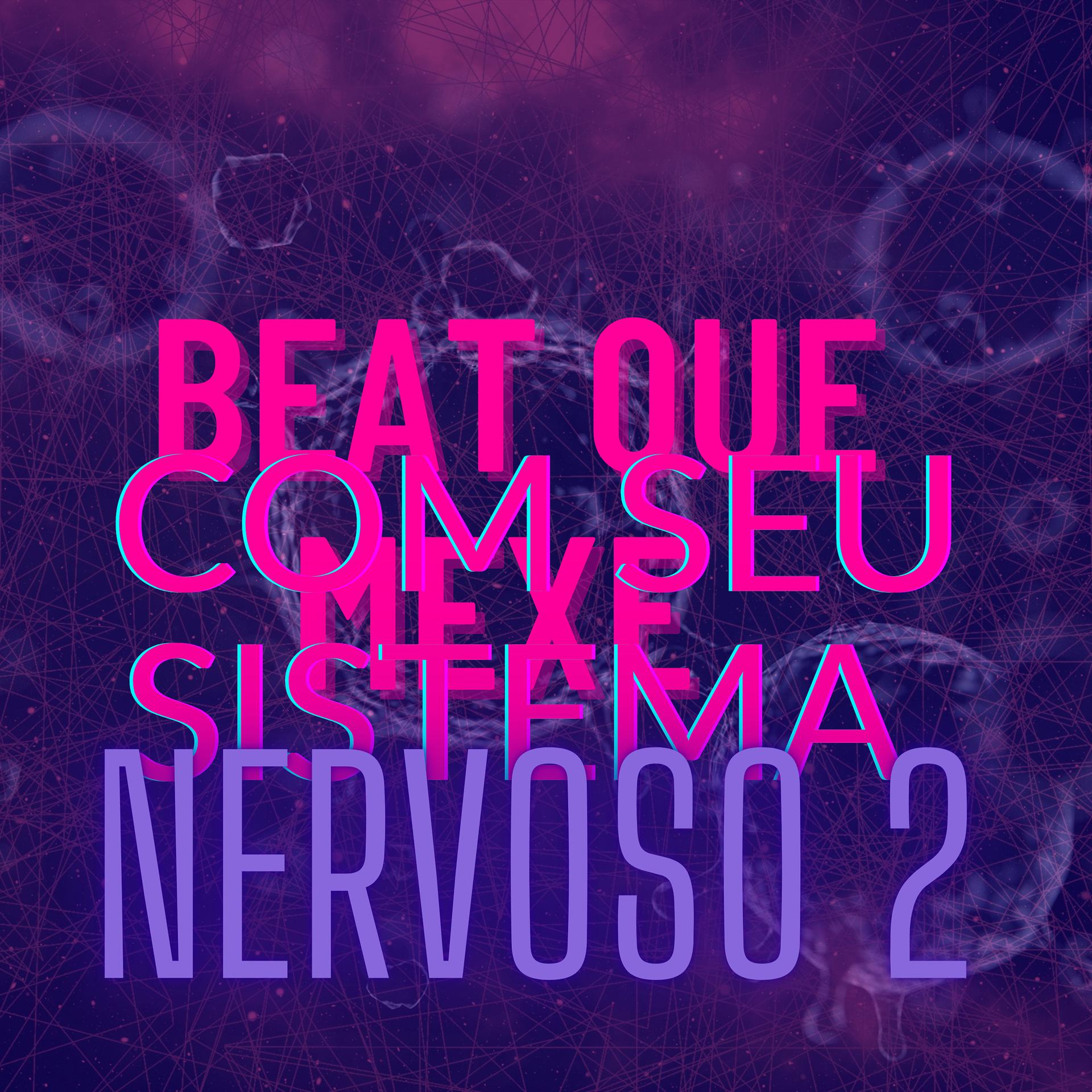 Постер альбома Beat Que Mexe Com Seu Sistema Nervoso 2