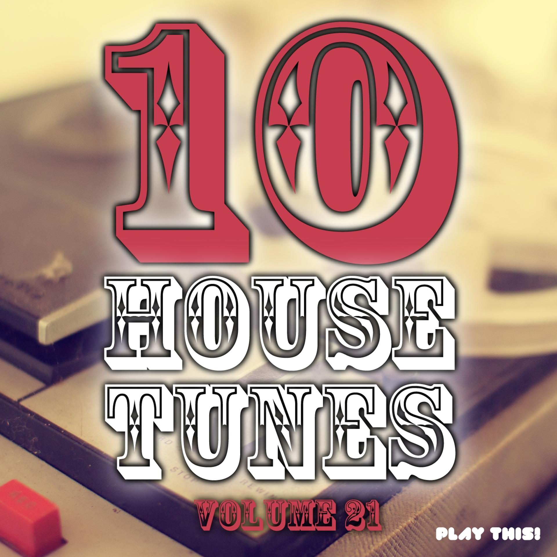 Постер альбома 10 House Tunes, Vol. 21