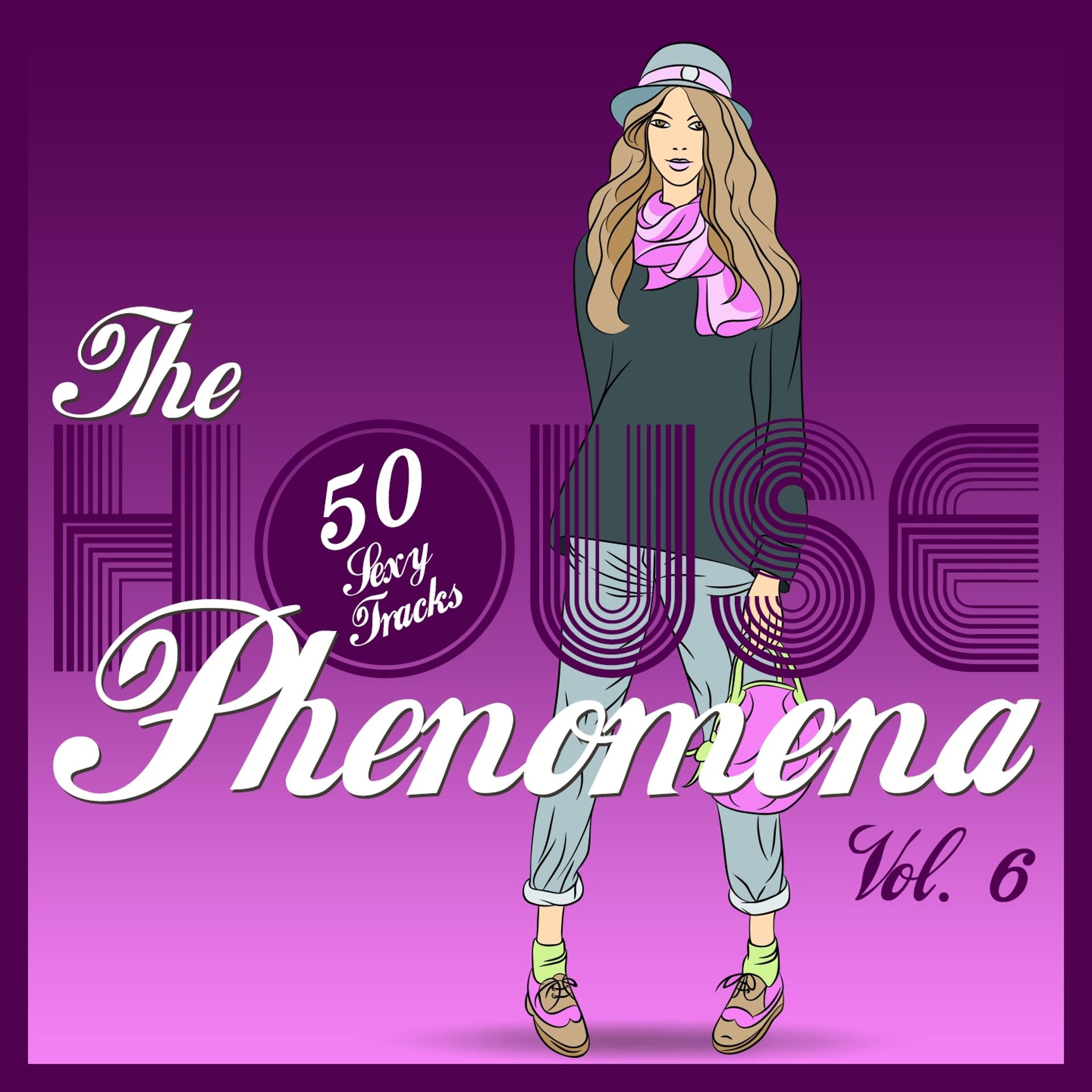 Постер альбома The HOUSE Phenomena - 50 Sexy Tracks, Vol. 6